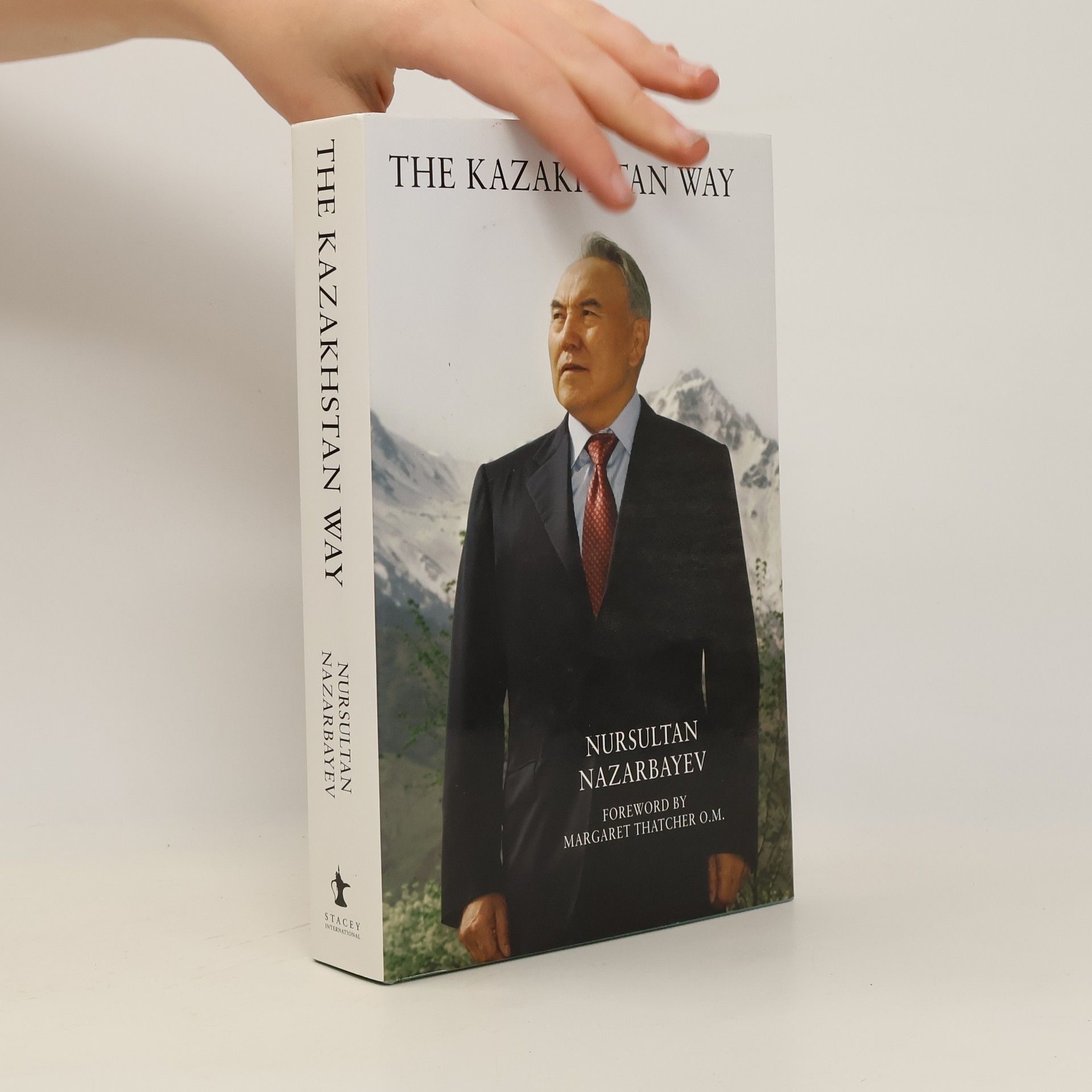 Nursultan Nazarbaev The Kazakhstan Way