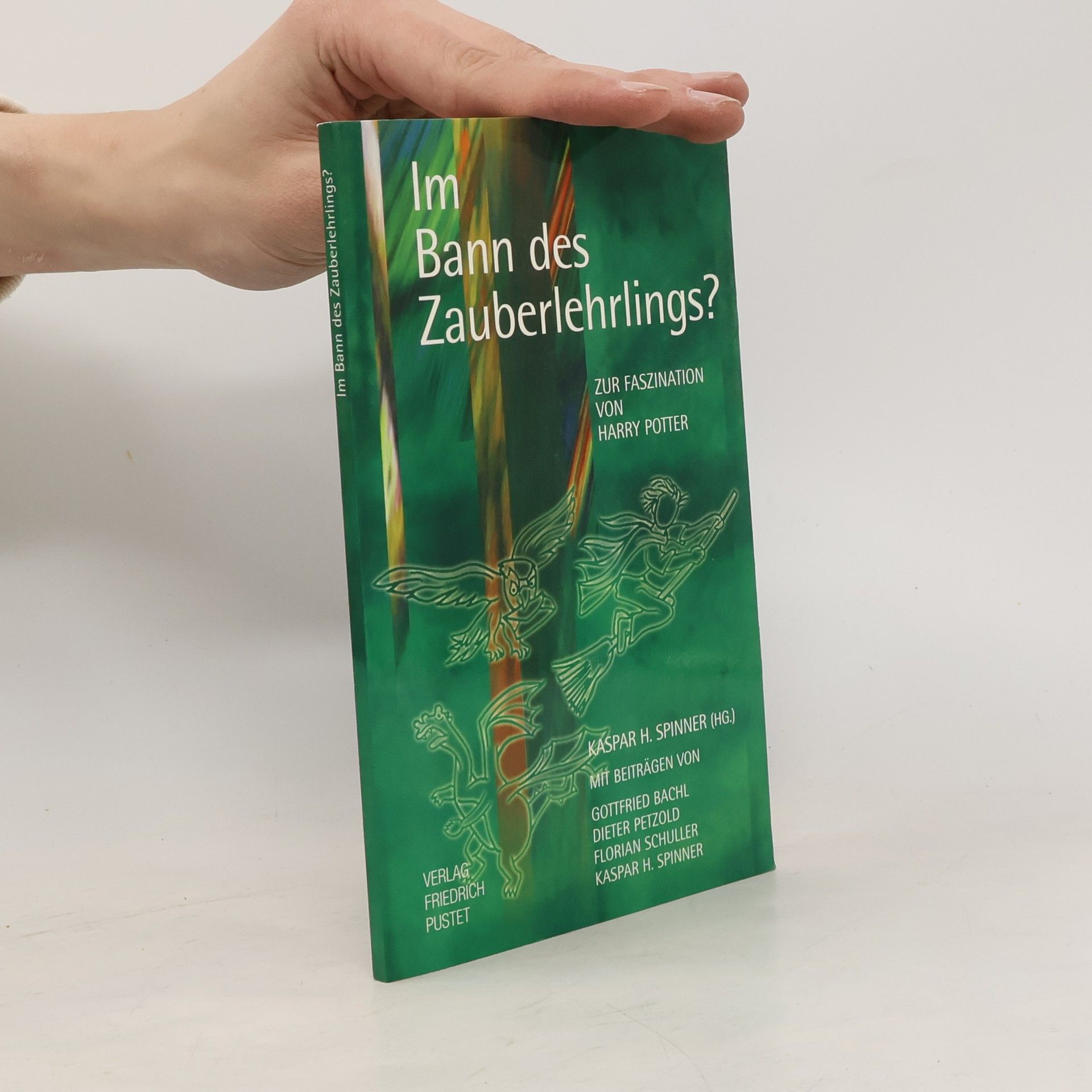 Kaspar H. Spinner Im Bann des Zauberlehrlings?