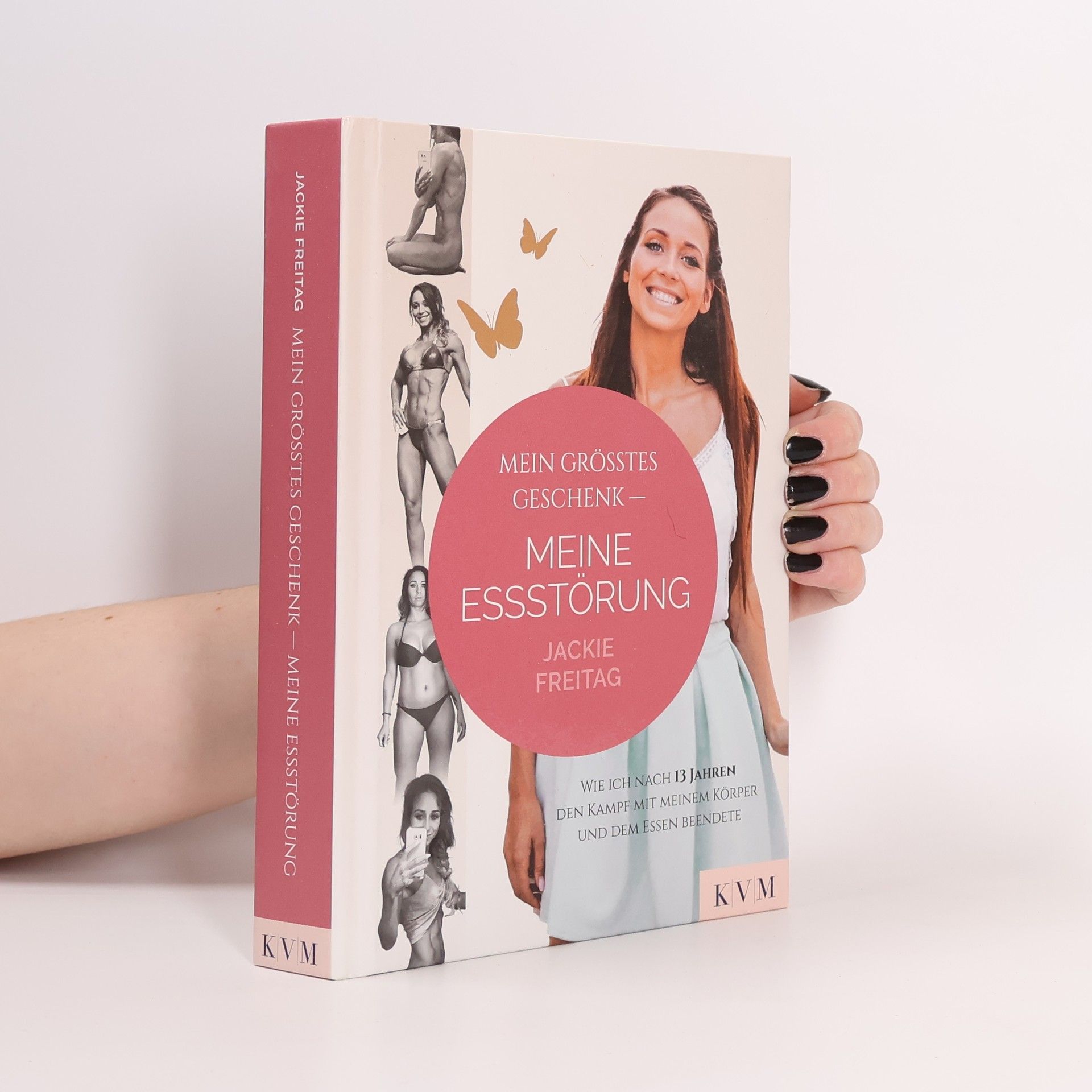 Jackie Freitag Mein größtes Geschenk - Meine Essstörung