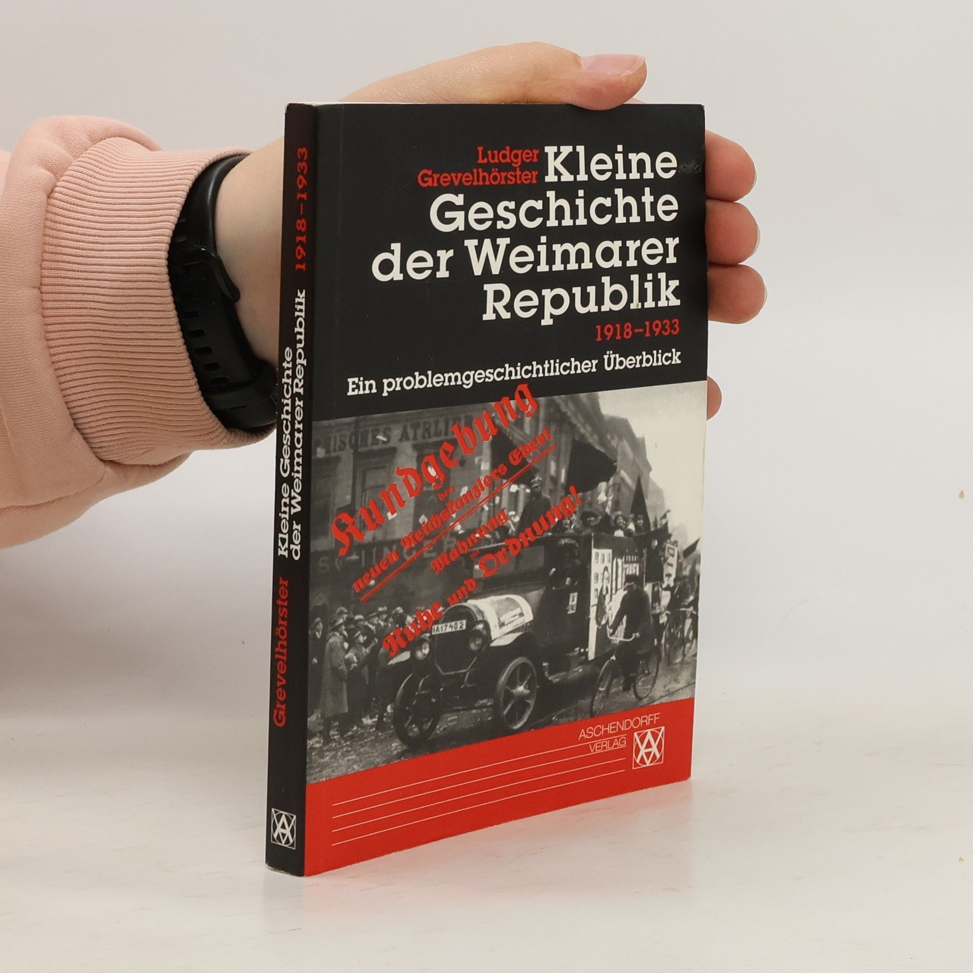 Ludger Grevelhörster Kleine Geschichte der Weimarer Republik 1918 - 1933