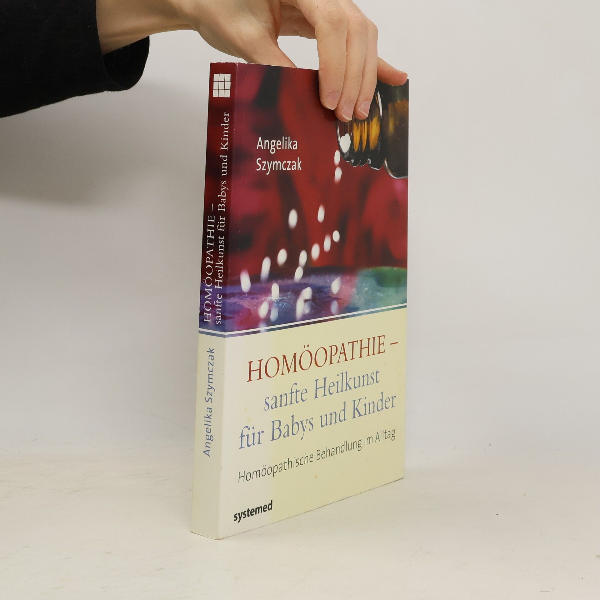 Angelika Szymczak Homöopathie - sanfte Heilkunst für Babys und Kinder