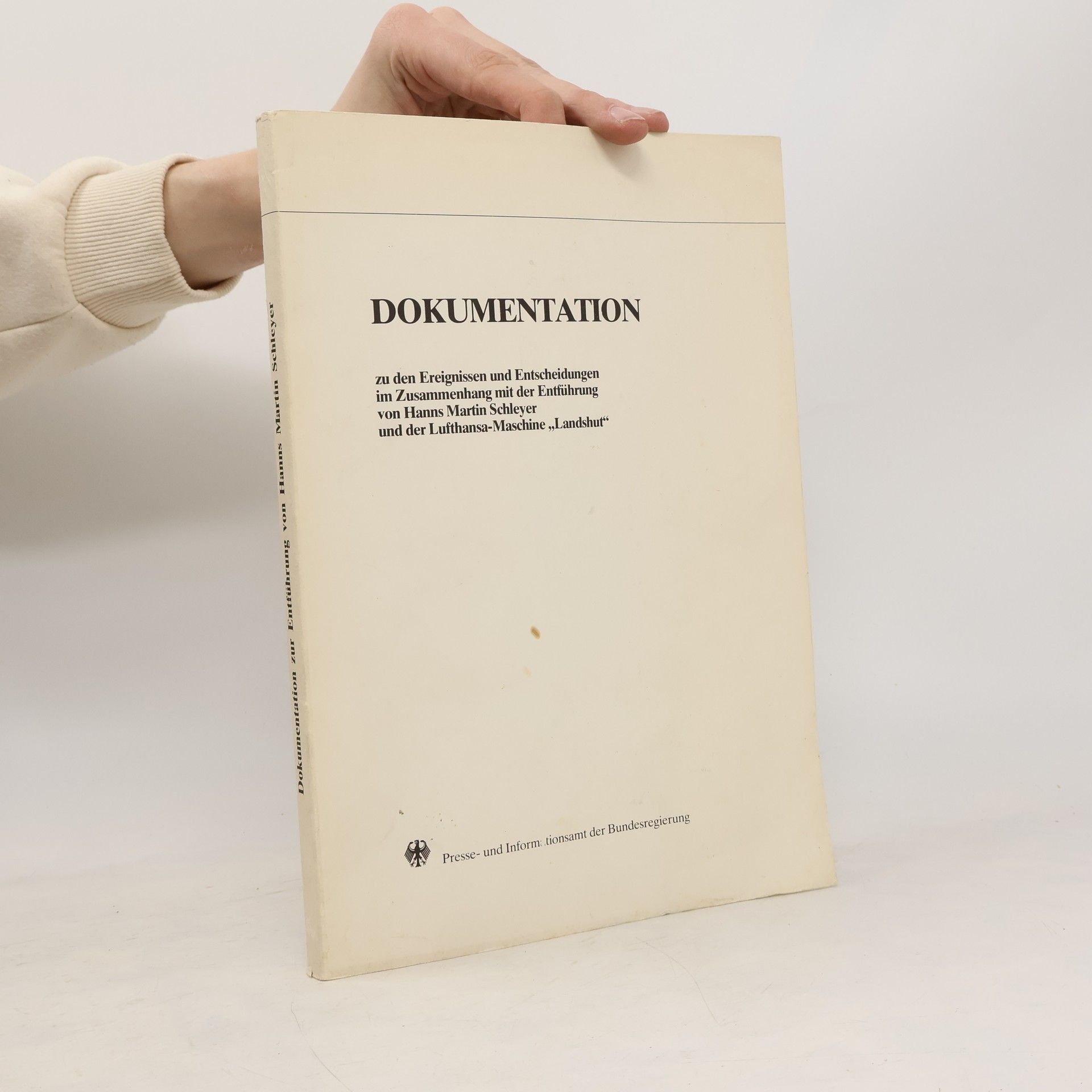 AA.VV. Dokumentation zu den Ereignissen und Entscheidungen im Zusammenhang mit der Entführung von Hanns Martin Schleyer und der Lufthansa-Maschine "Landshut"