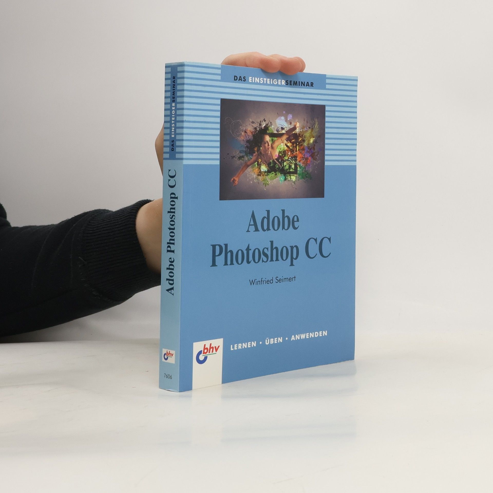 Winfried Seimert Das Einsteigerseminar Adobe Photoshop CC