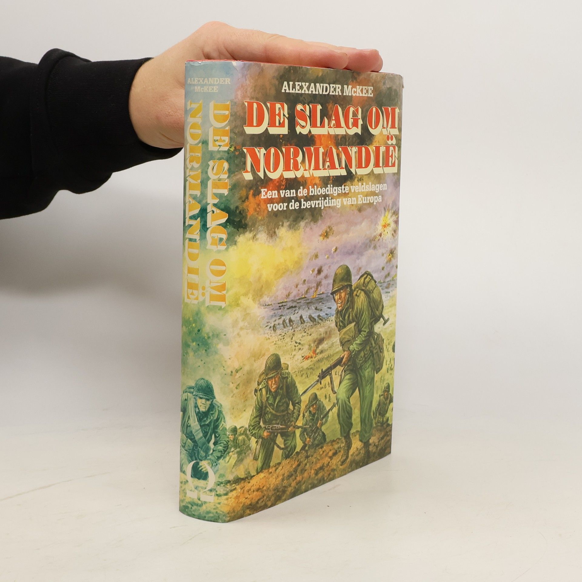 Alexander Paul Charrier McKee De Slag om Normandie. Een van de bloedigste veldslagen voor de bevrijding van Europa