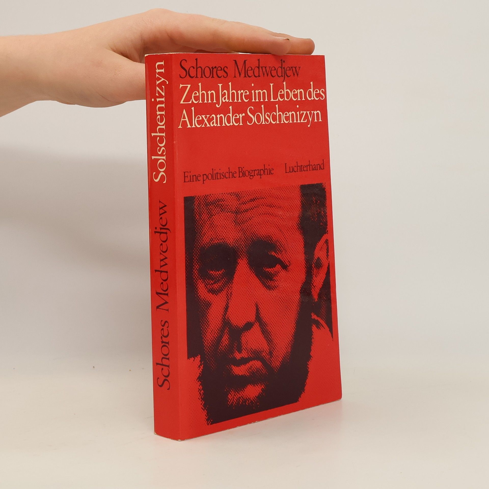 Schores Alexandrowitsch Medwedew Zehn Jahre im Leben des Alexander Solschenizyn