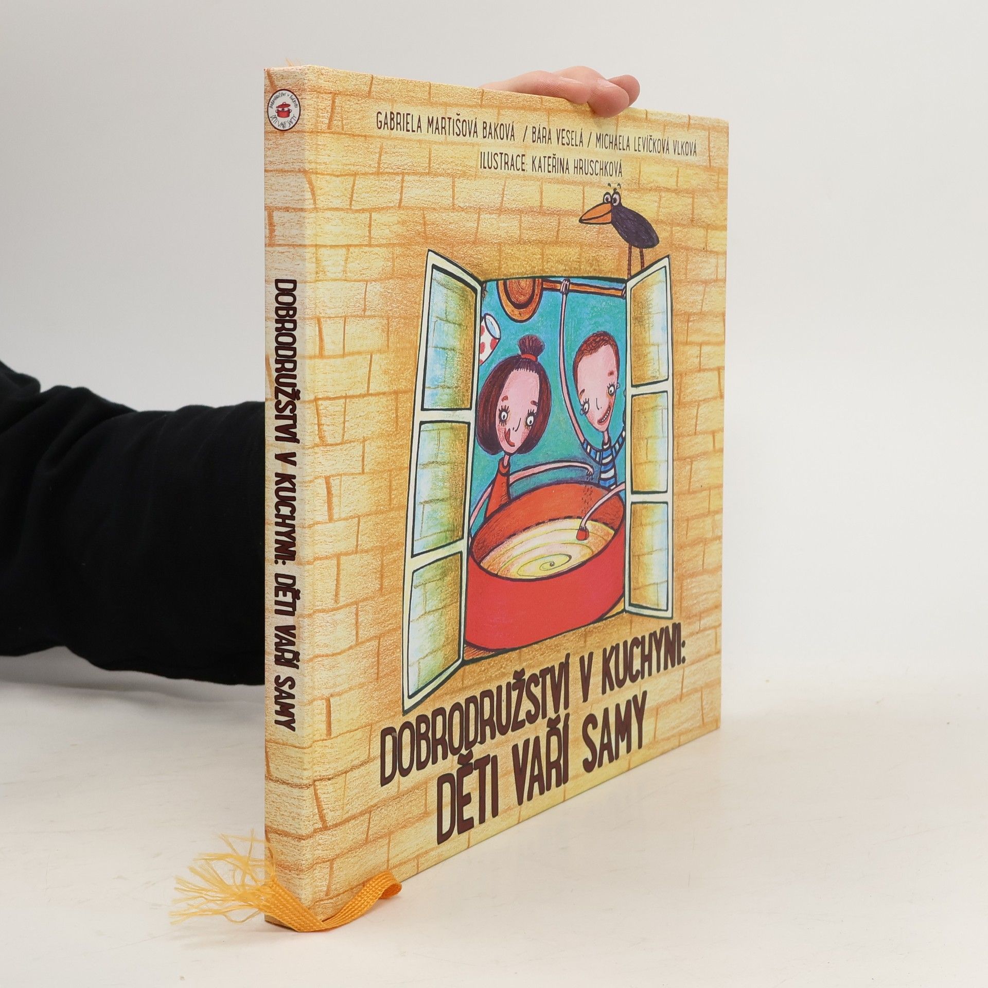 Gabriela Baková Martišová Dobrodružství v kuchyni : Děti vaří samy