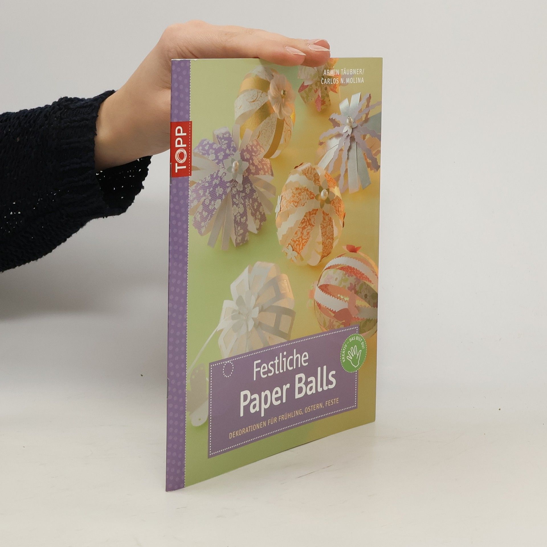 Armin Täubner Festliche Paper-Balls. Dekoration für Frühling, Ostern, Feste