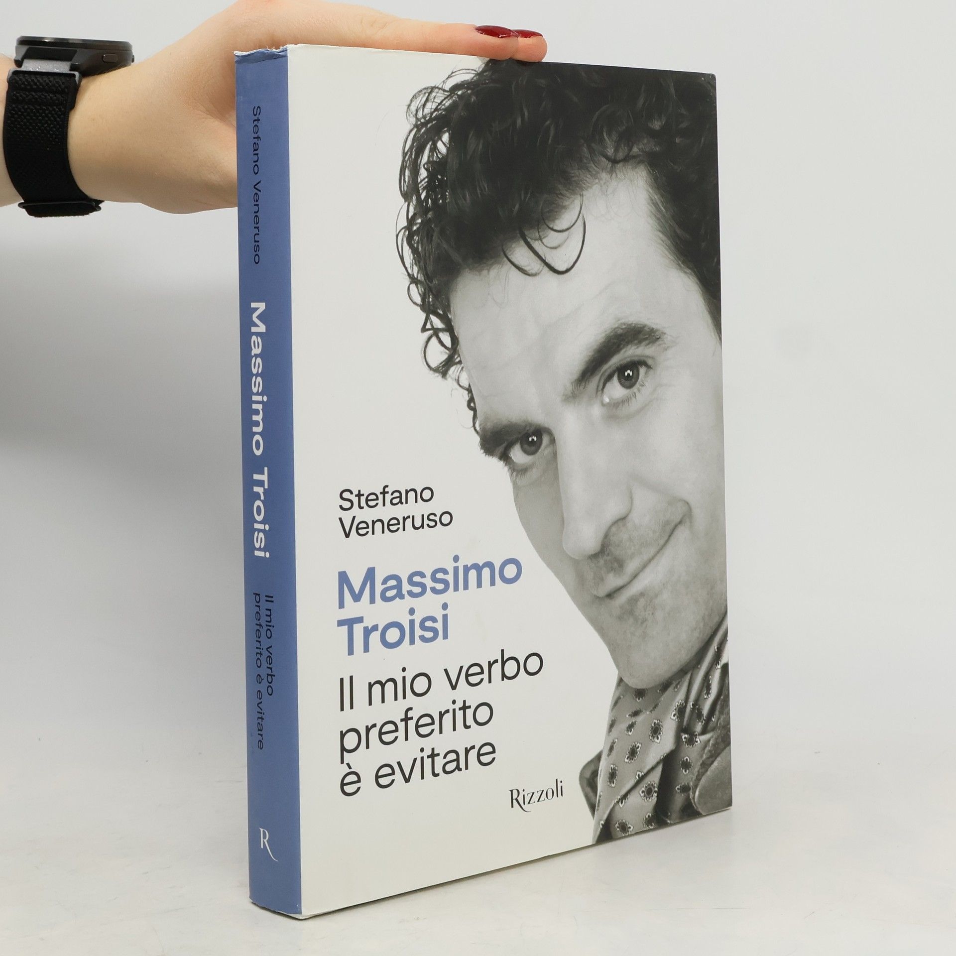 Stefano Veneruso Massimo Troisi. Il mio verbo preferito è evitare. Ediz. illustrata