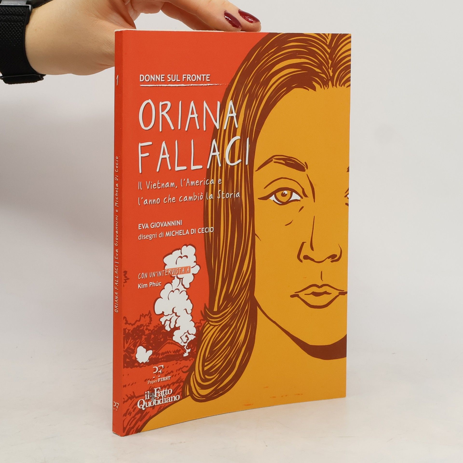Eva Giovannini Oriana Fallaci. Il Vietnam, l'America e l'anno che cambiò la Storia