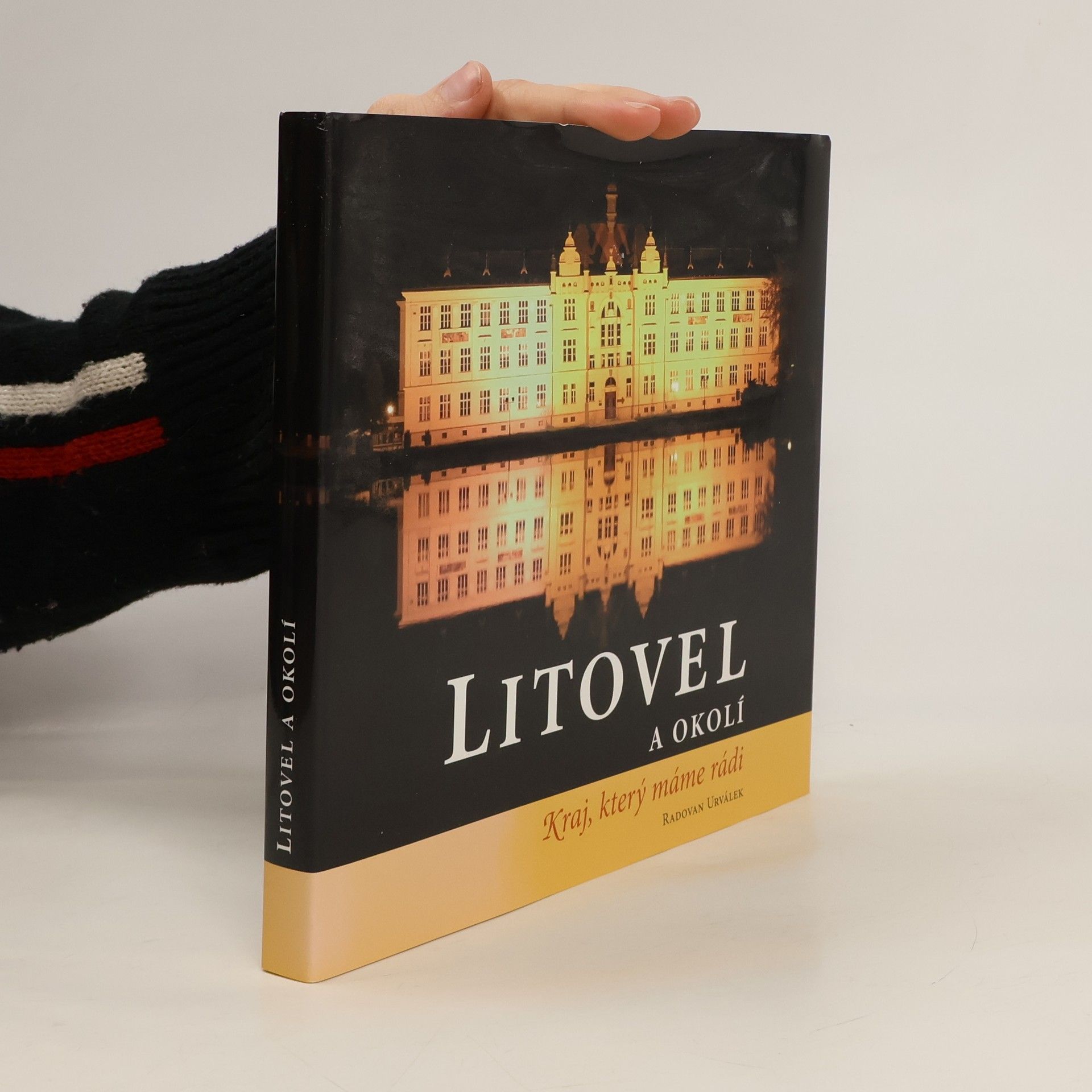 Radovan Urválek Litovel a okolí : kraj, který máme rádi