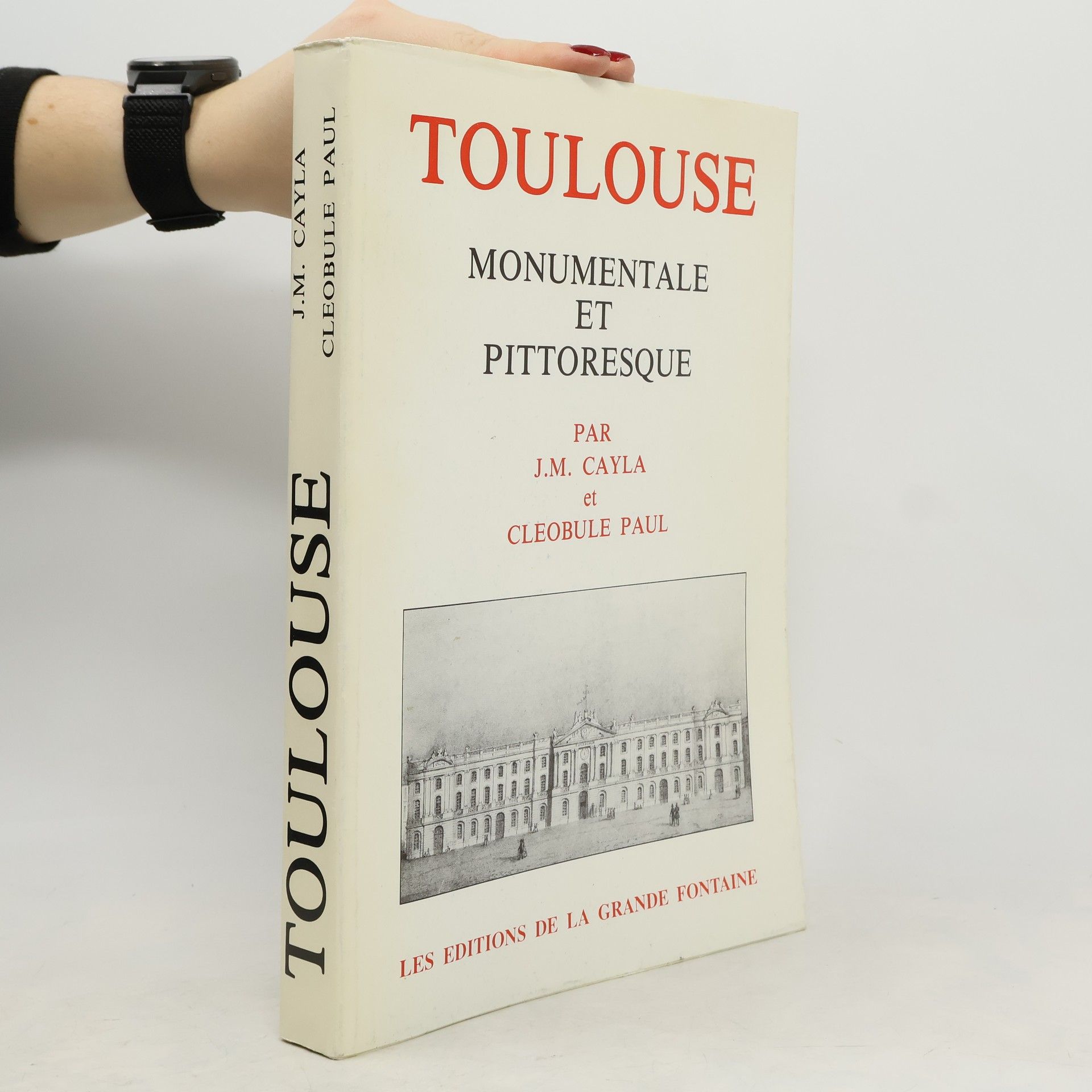 Jean-Mamert Cayla Toulouse monumentale et pittoresque