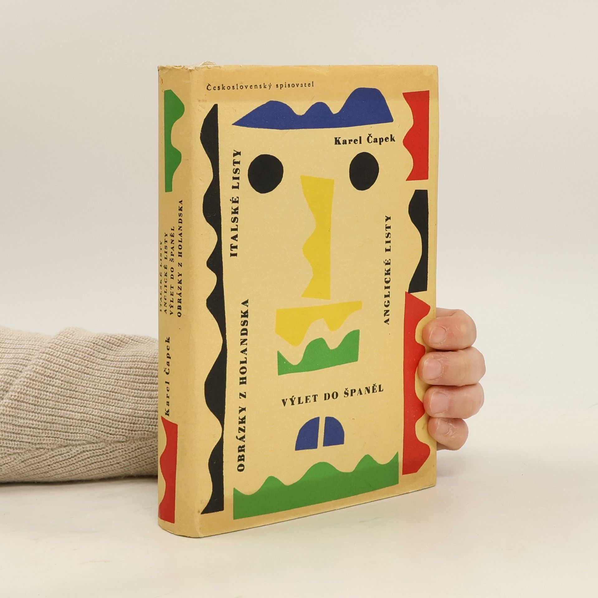 Karel Čapek Dílo bratří Čapků. Italské listy. Anglické listy. Výlet do Španěl. Obrázky z Holandska