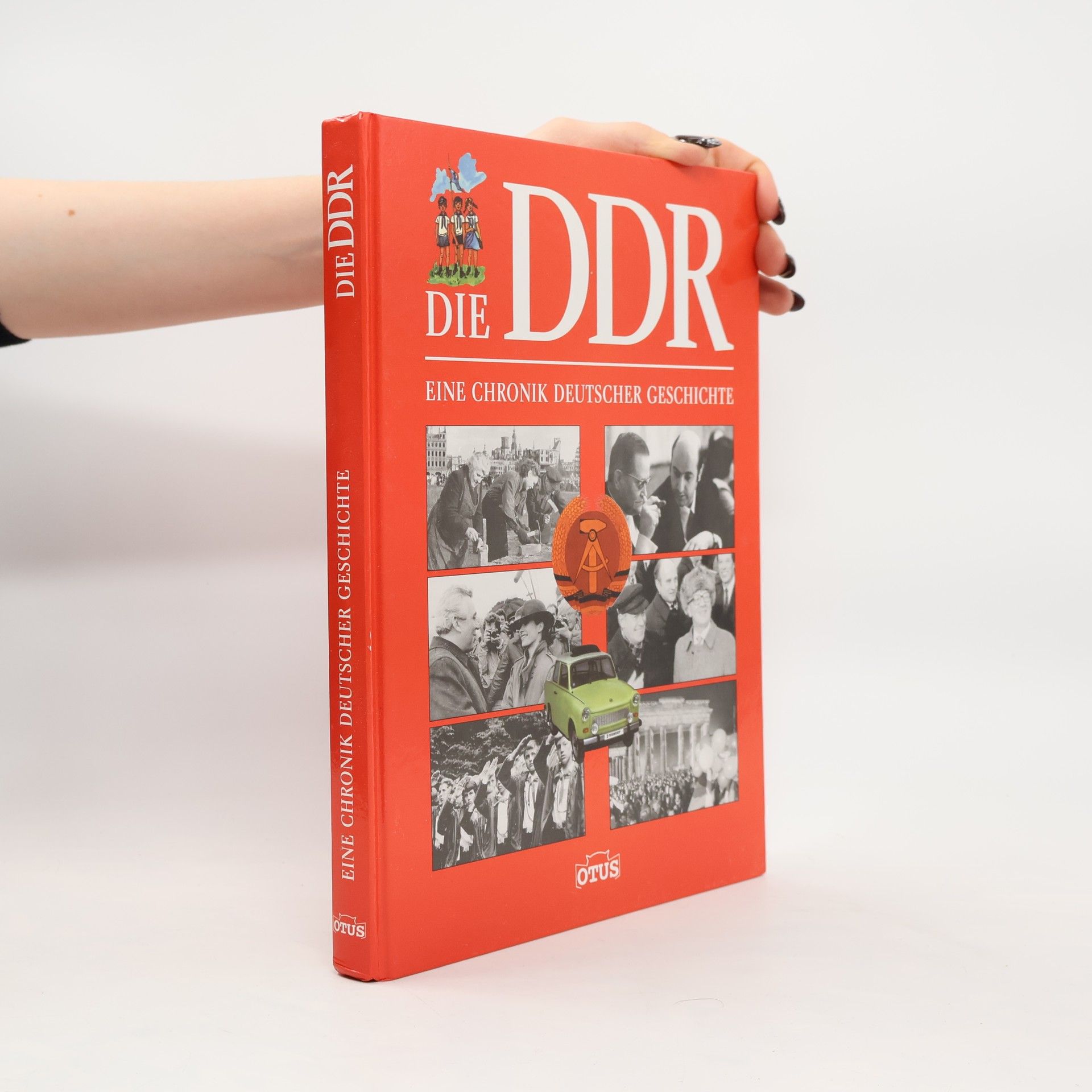 Various authors Die DDR - eine Chronik deutscher Geschichte