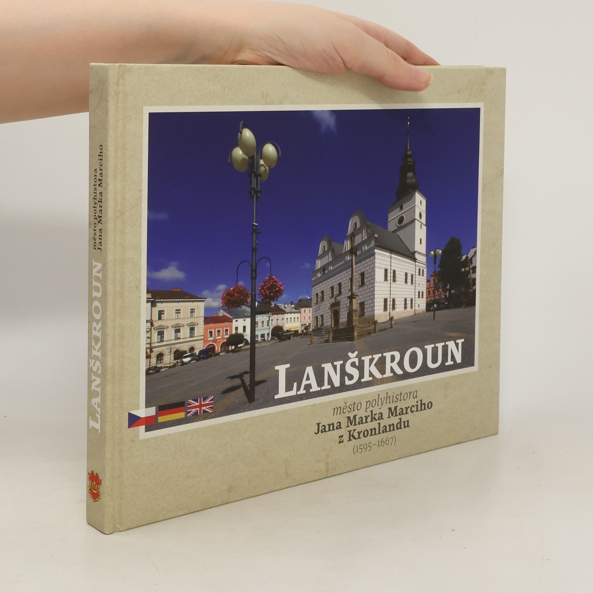 Kolektív autorov Lanškroun : město polyhistora Jana Marka Marciho z Kronlandu (1595-1667)