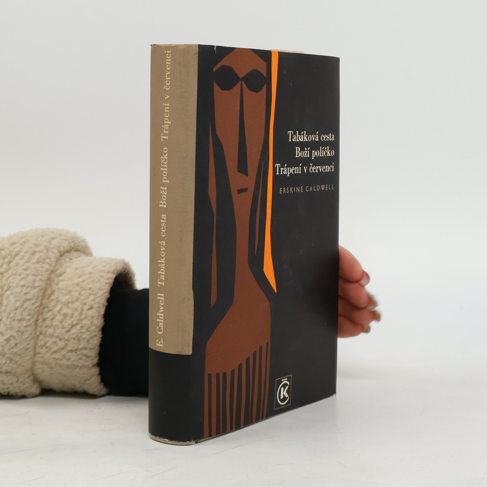 Erskine Caldwell Tabáková cesta. Boží políčko. Trápení v červenci
