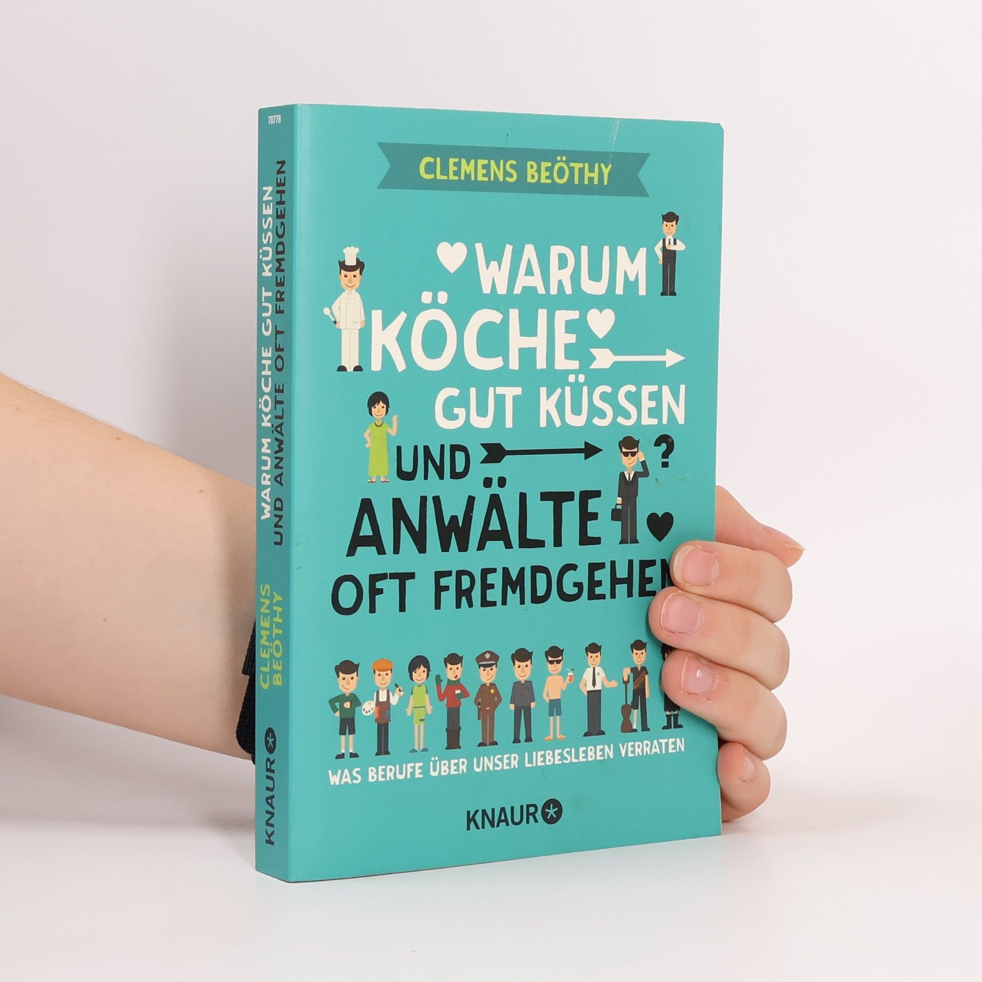 Warum Köche gut küssen und Anwälte oft fremdgehen