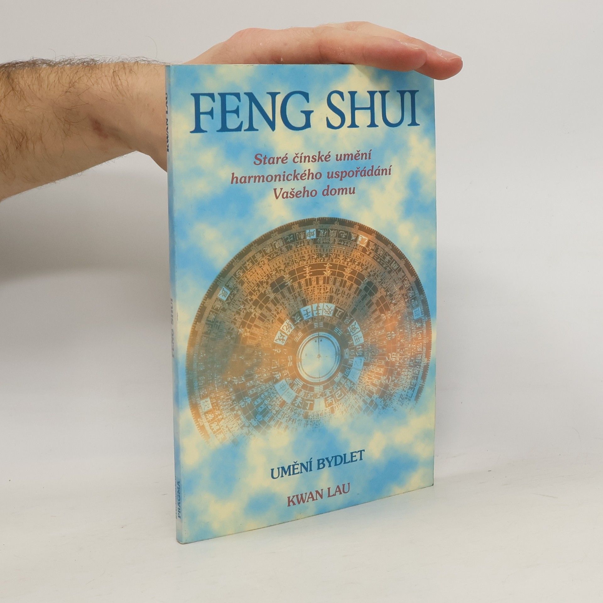 Feng shui. Staré čínské umění harmonického uspořádání Vašeho domu