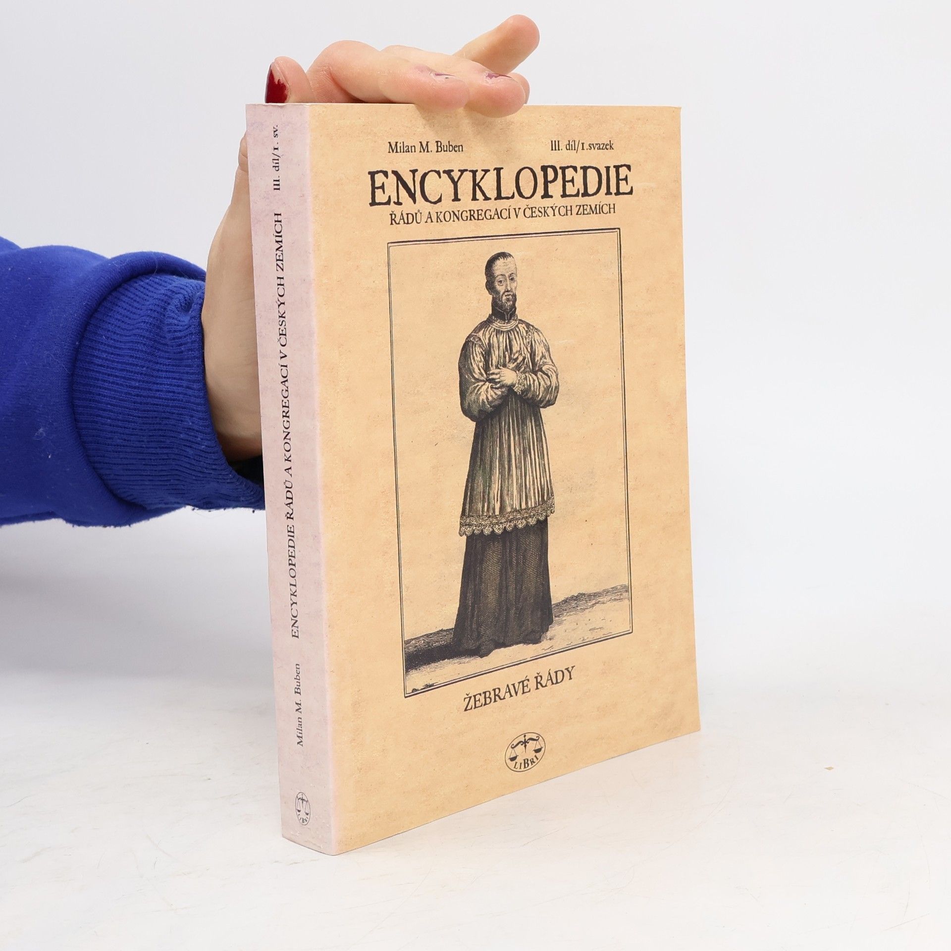 Milan Buben Encyklopedie řádů, kongregací a řeholních společností katolické církve v českých zemích III., 1. sv.