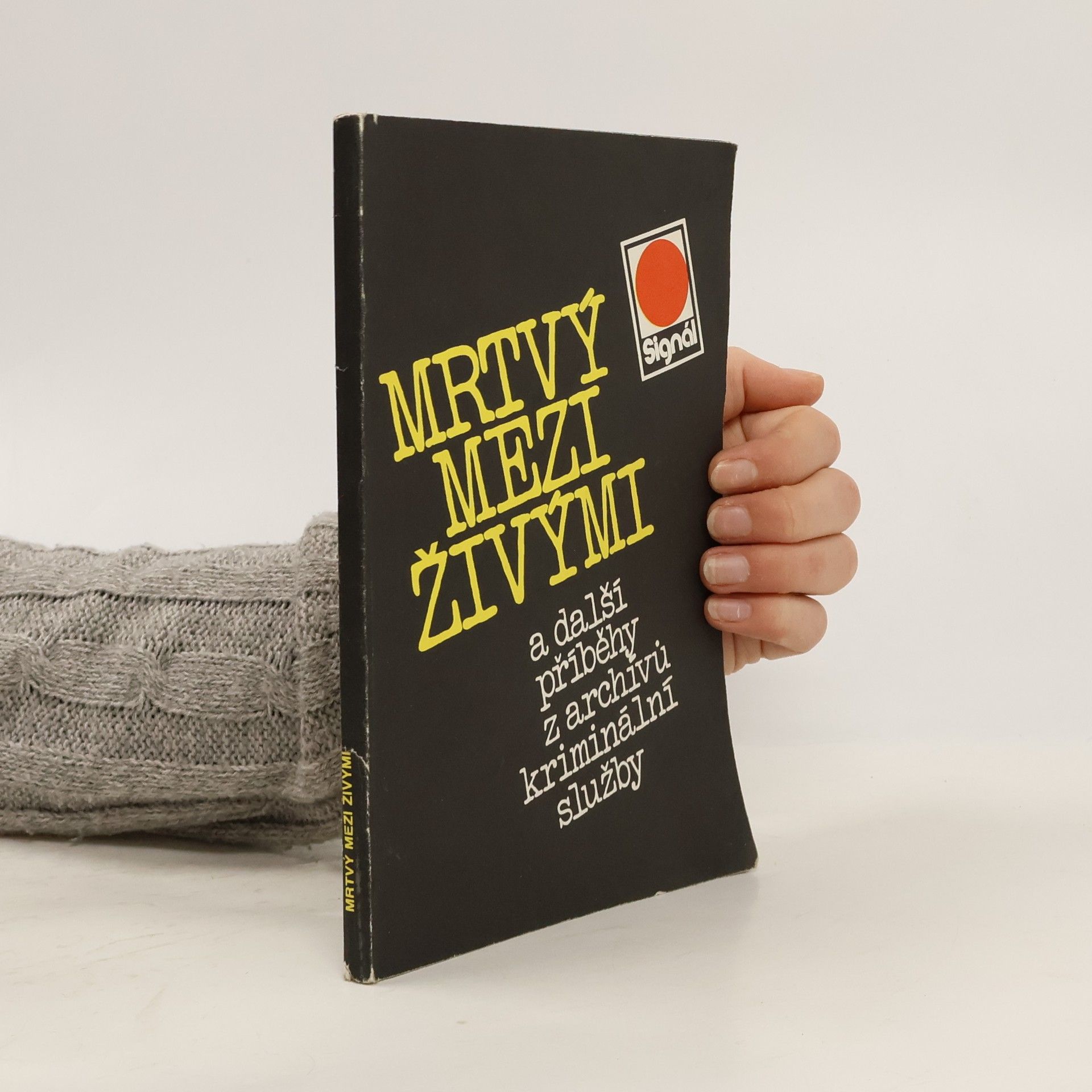 Mrtvý mezi živými a další příběhy z archívů kriminální služby