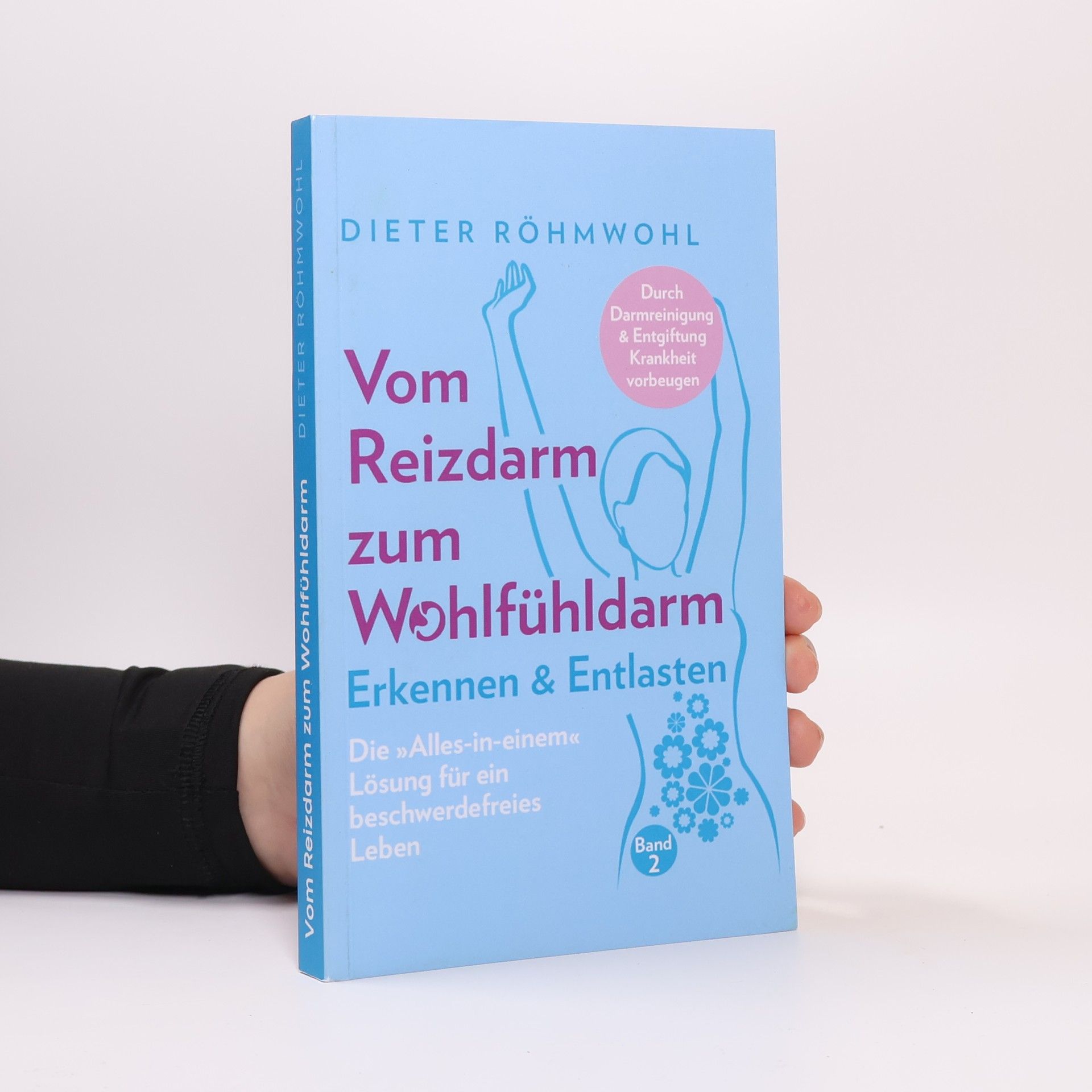 Dieter Röhmwohl Vom Reizdarm zum Wohlfühldarm