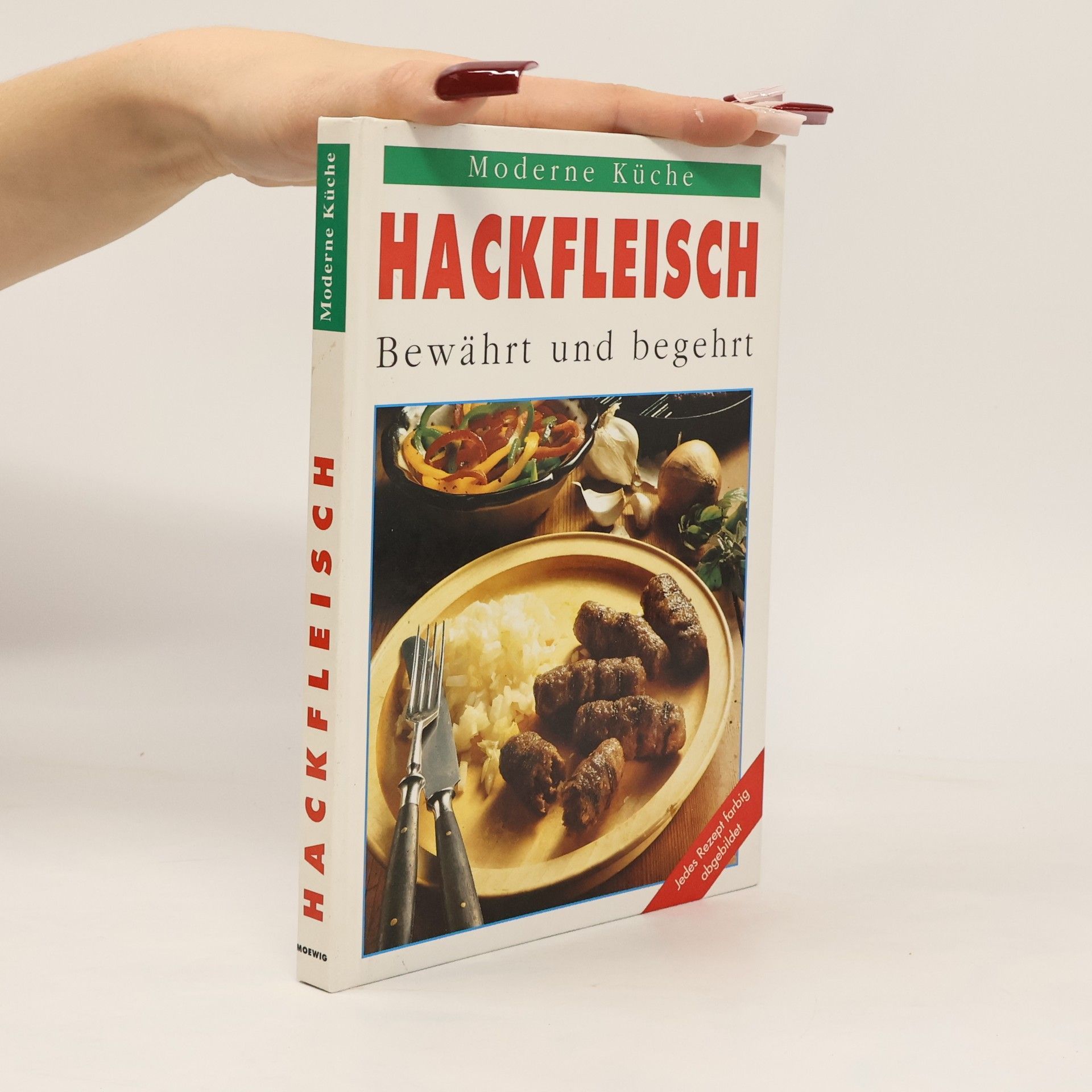 Autorenkollektiv Moderne Küche : Hackfleisch - Bewärt und begehrt