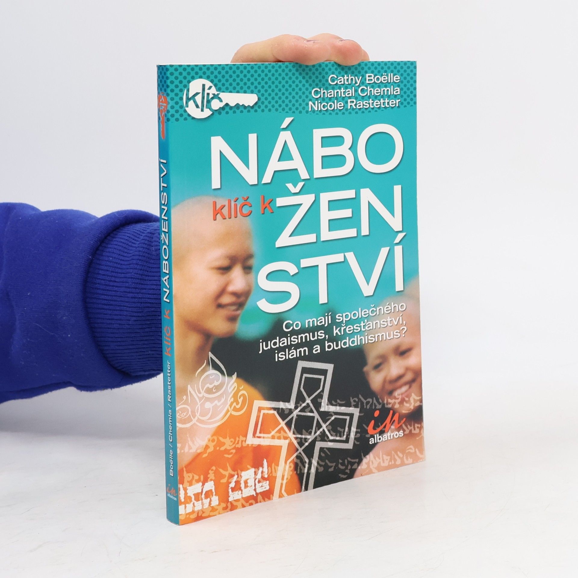 Cathy BoëlleRousset Klíč k náboženství : srovnání čtyř největších světových náboženství