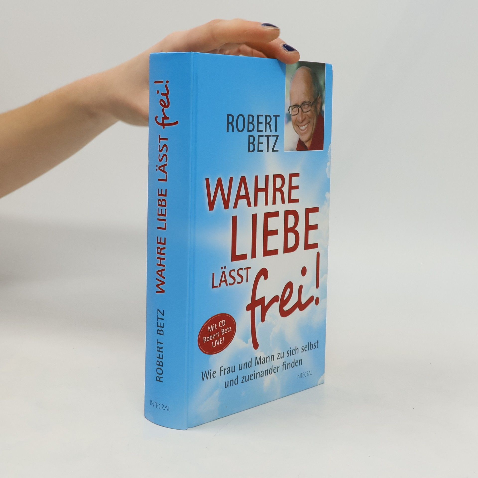 Robert Theodor Betz Wahre Liebe lässt frei!