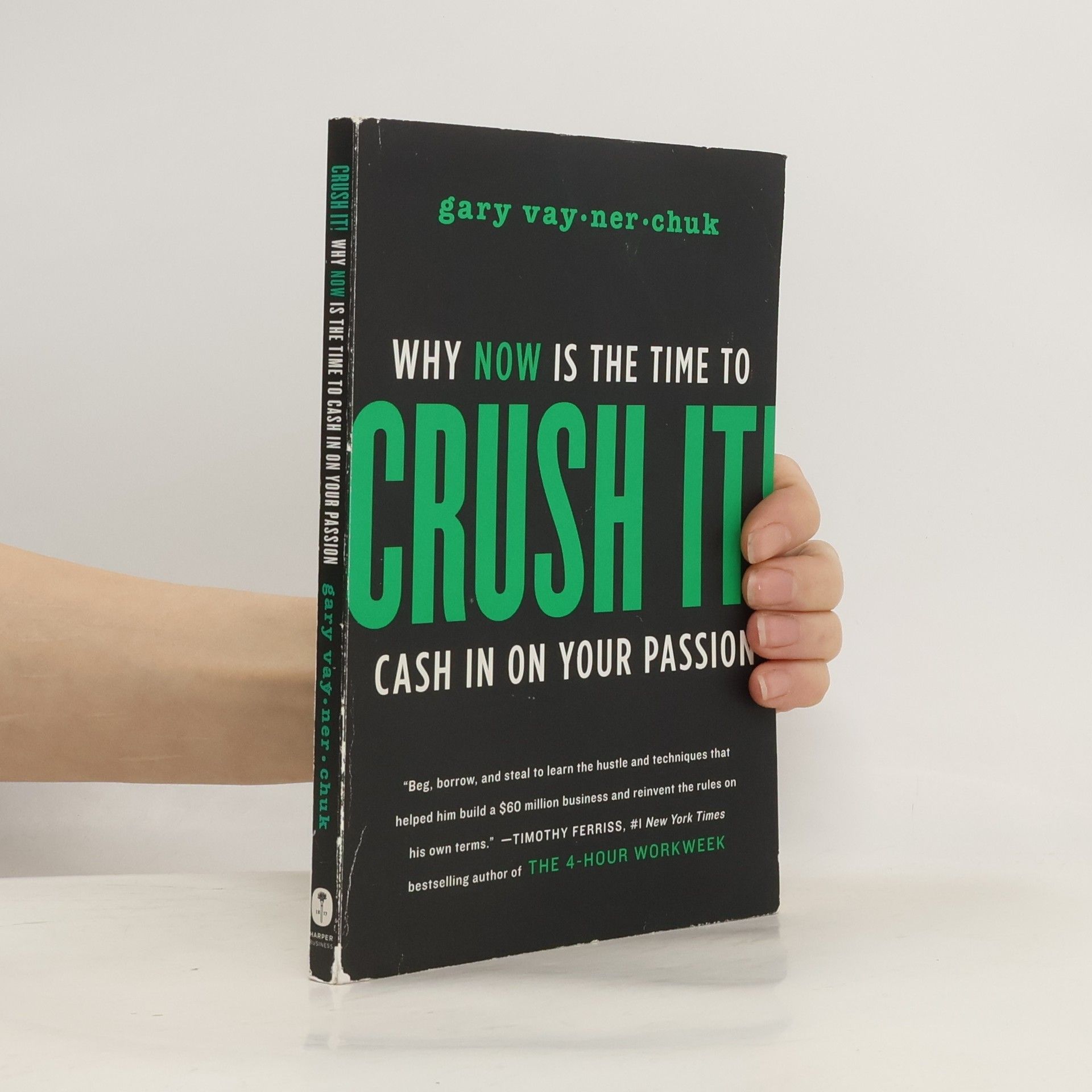 Gary Vaynerchuk Crush it!: Why now is the time to cash in on your passion