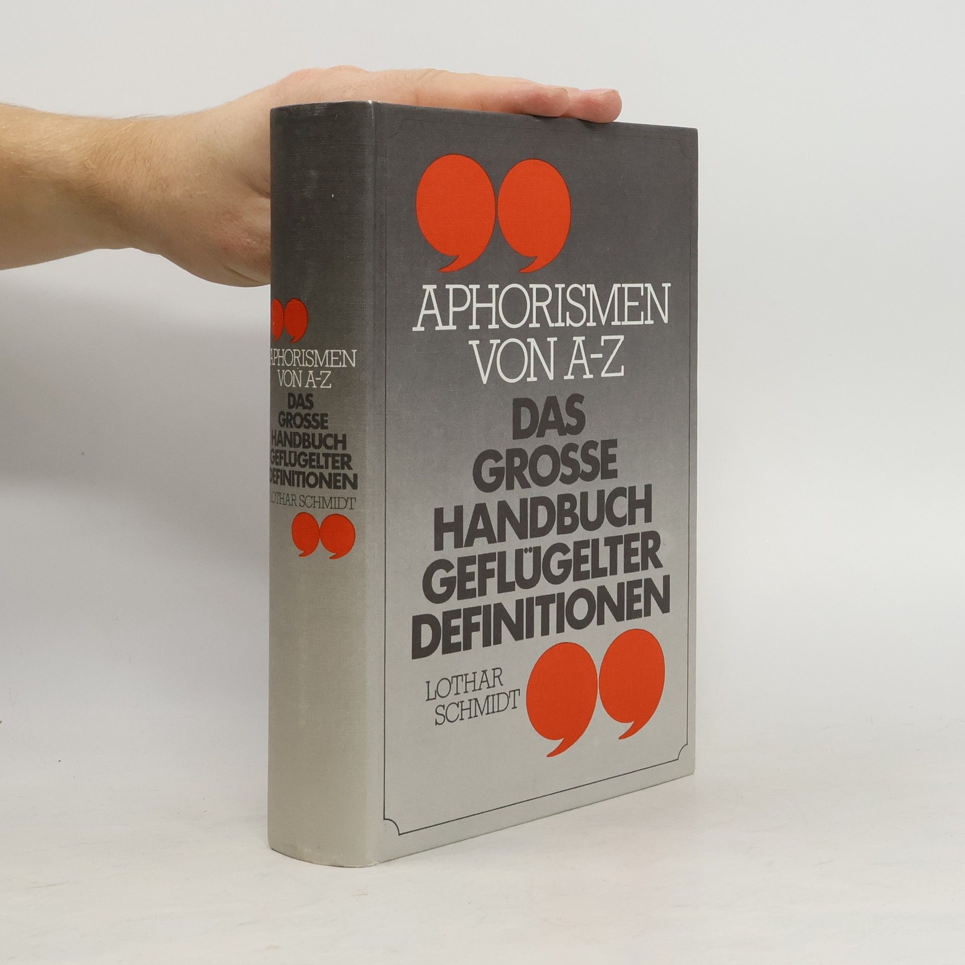 Lothar Schmidt Aphorismen von A-Z. Das grosse Handbuch Geflügelter Definitionen
