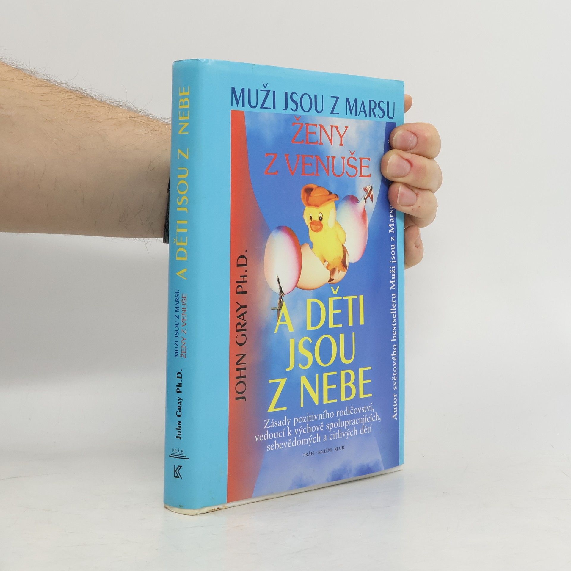 John Gray Muži jsou z Marsu, ženy z Venuše a děti jsou z nebe
