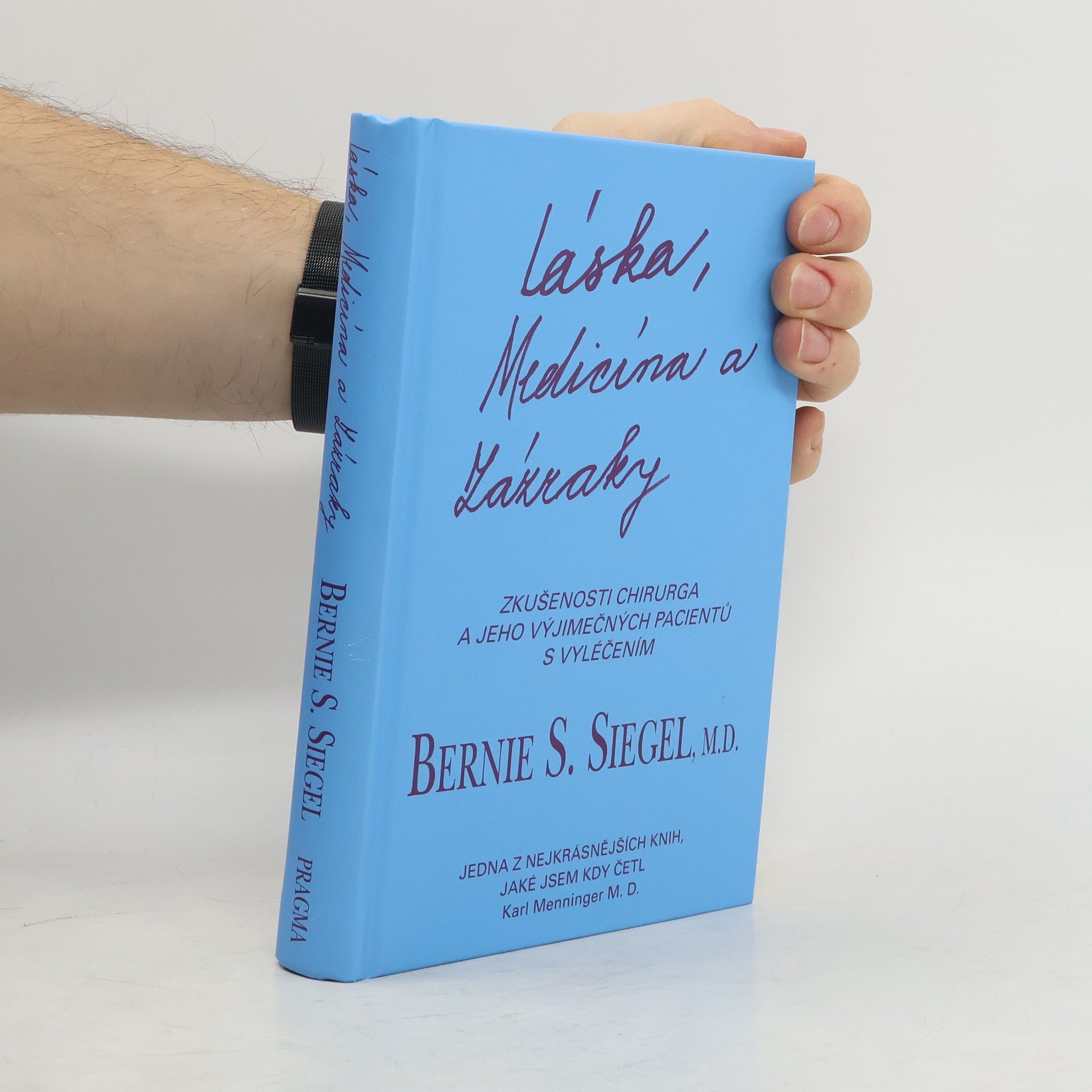 Bernie Siegel Láska, medicína a zázraky