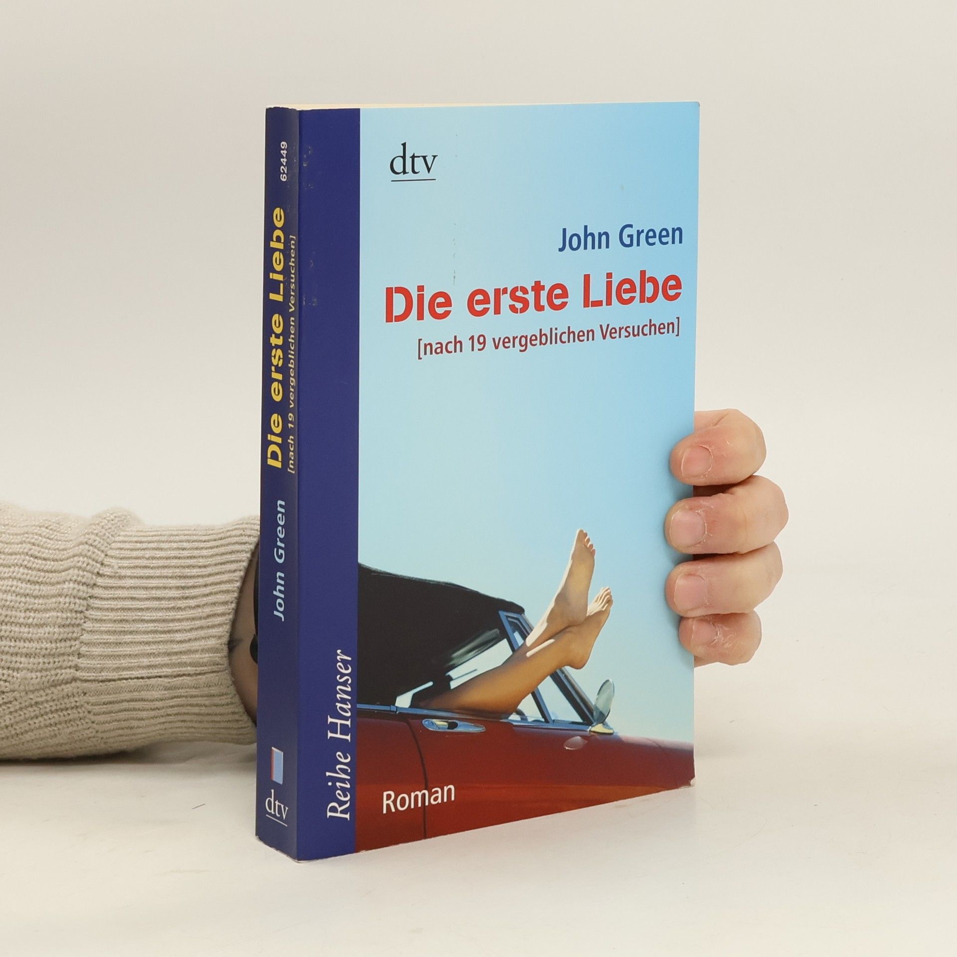 John Green Die erste Liebe : nach 19 vergeblichen Versuchen