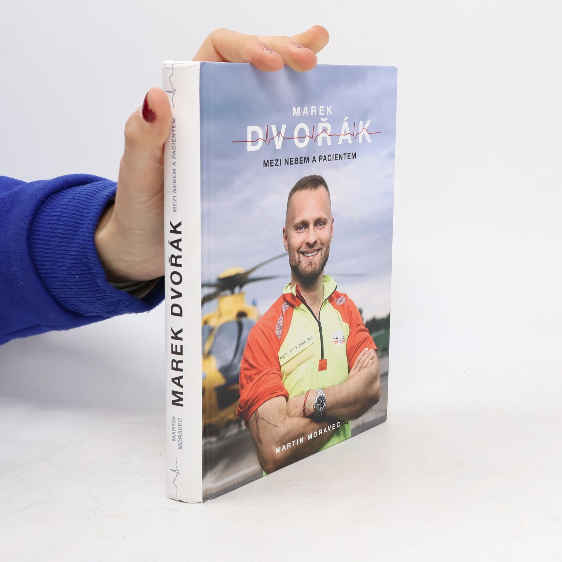 Martin Moravec Marek Dvořák. Mezi nebem a pacientem