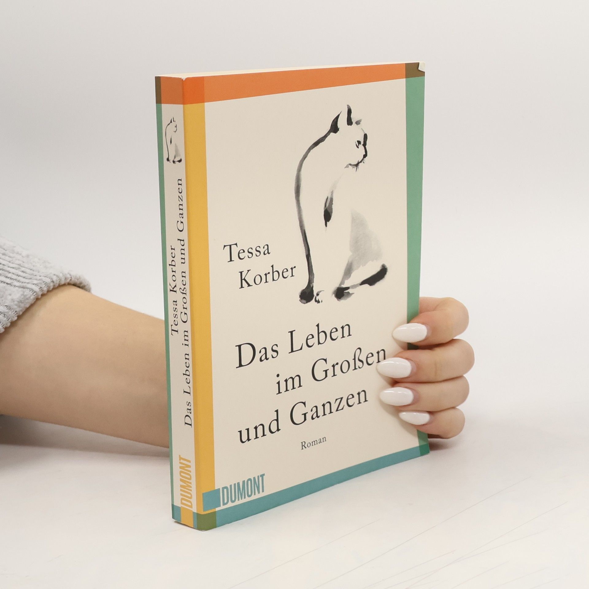 Tessa Korber Das Leben im Großen und Ganzen