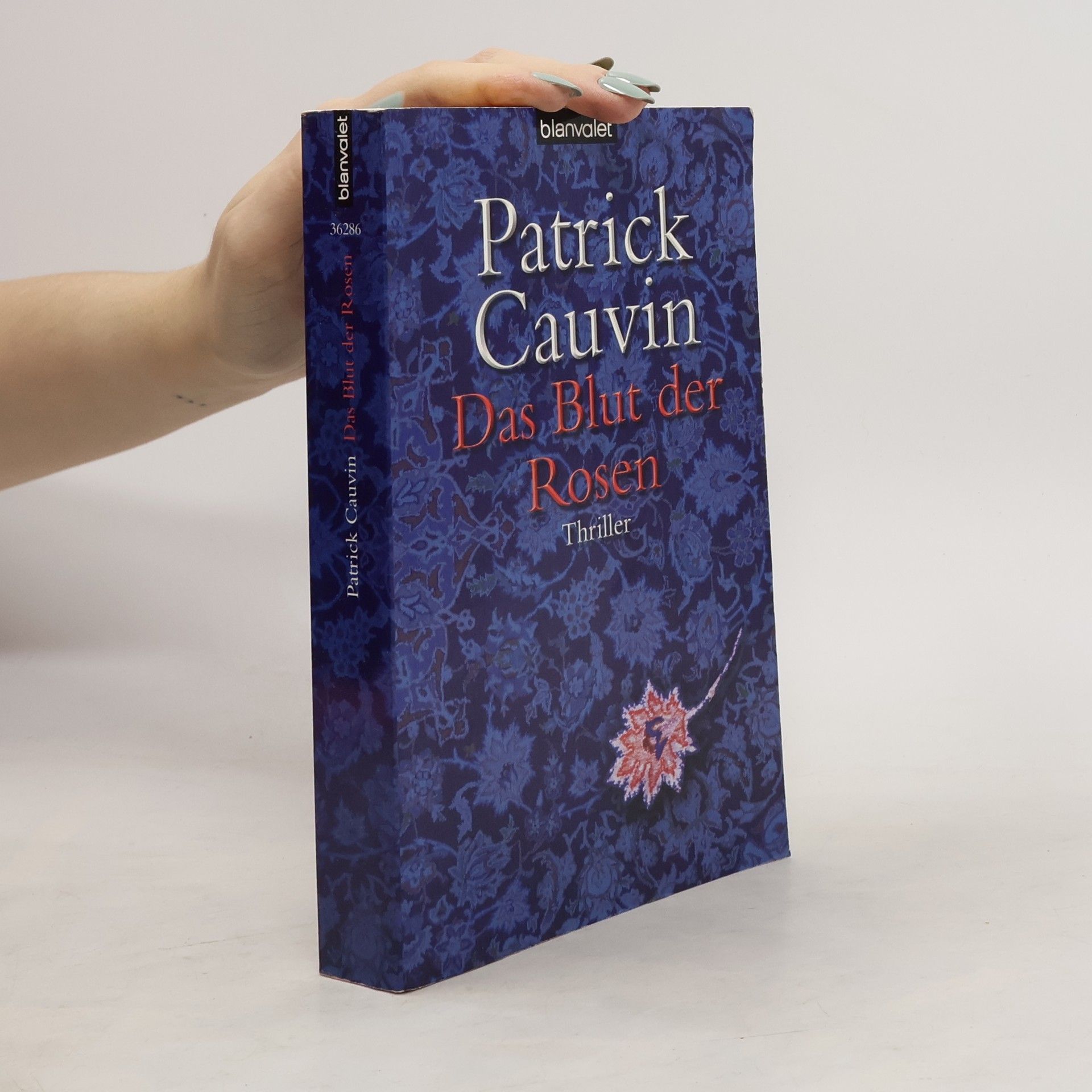 Patrick Cauvin Das Blut der Rosen