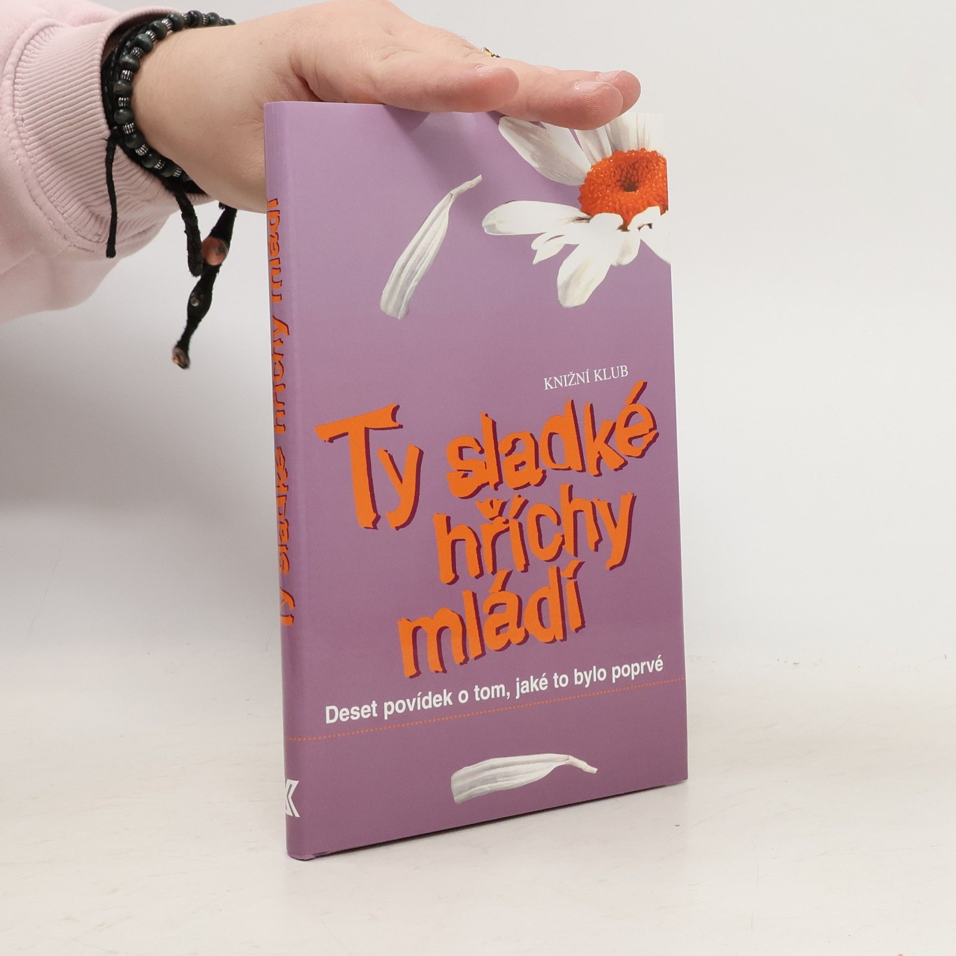 René J. Tesař Ty sladké hříchy mládí : deset povídek o tom, jaké to bylo poprvé