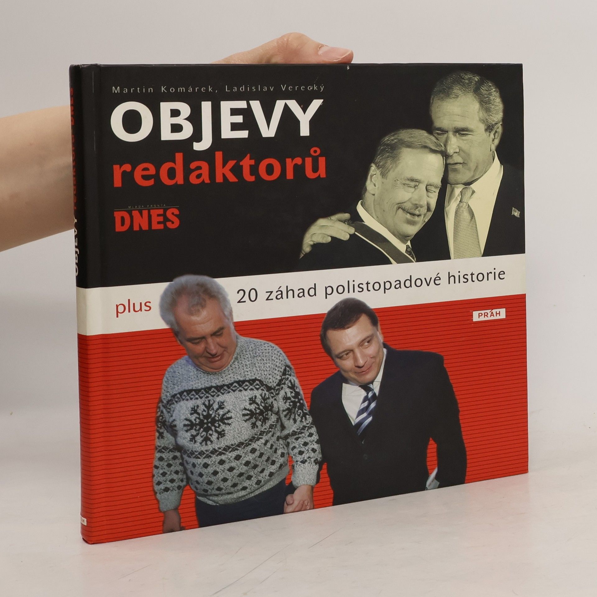 Martin Komárek Objevy redaktorů Mladá fronta Dnes. Plus 20 záhad polistopadové historie