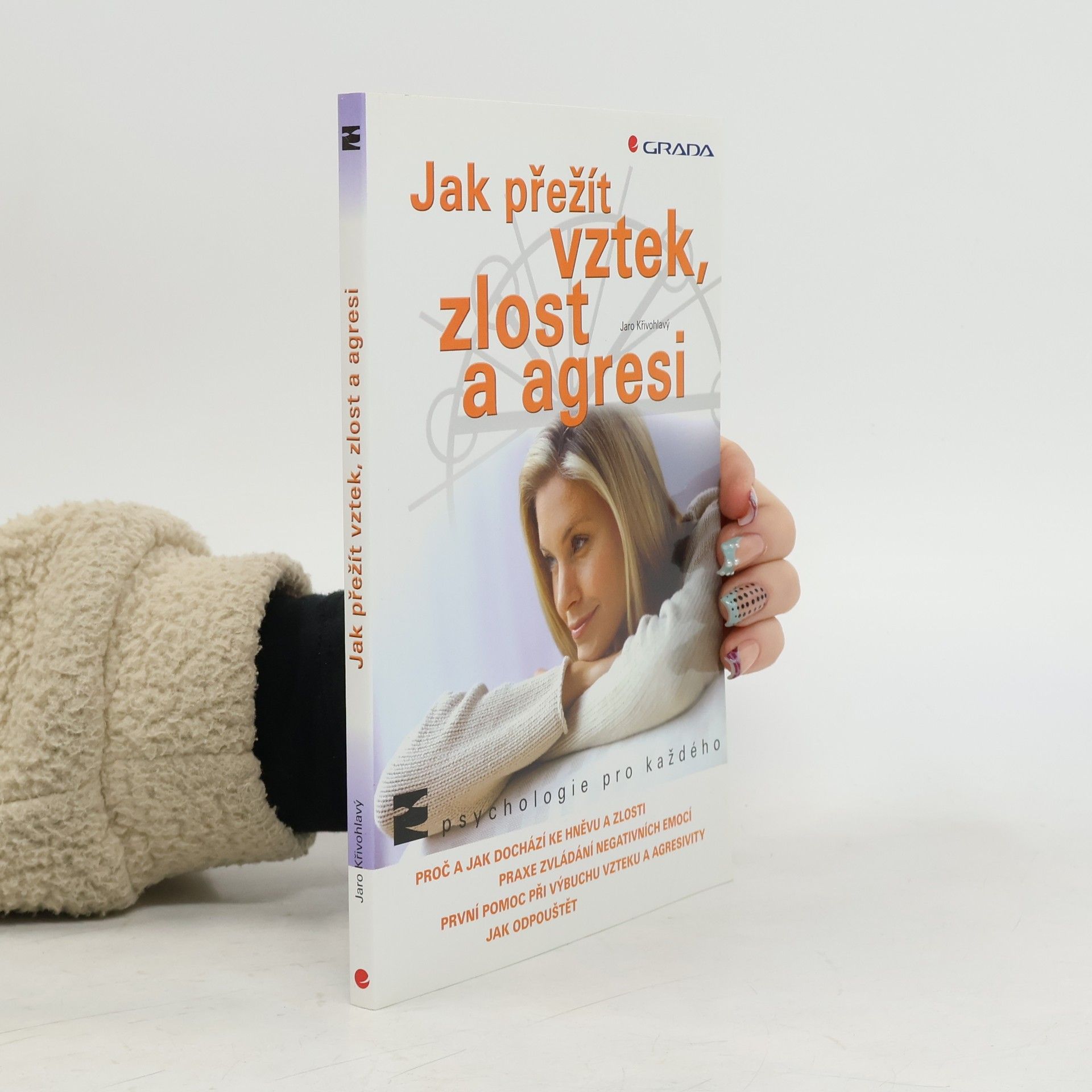Jaro Křivohlavý Jak přežít vztek, zlost a agresi