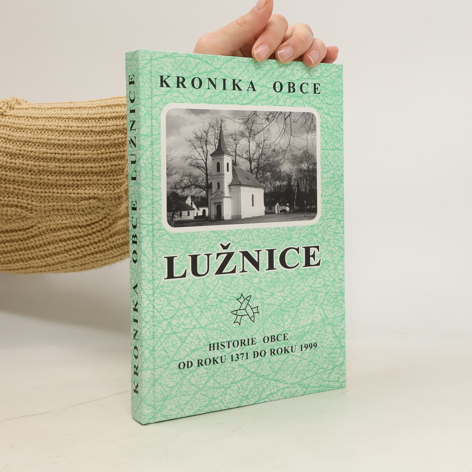 Kronika obce Lužnice. Historie obce od roku 1371 do roku 1999