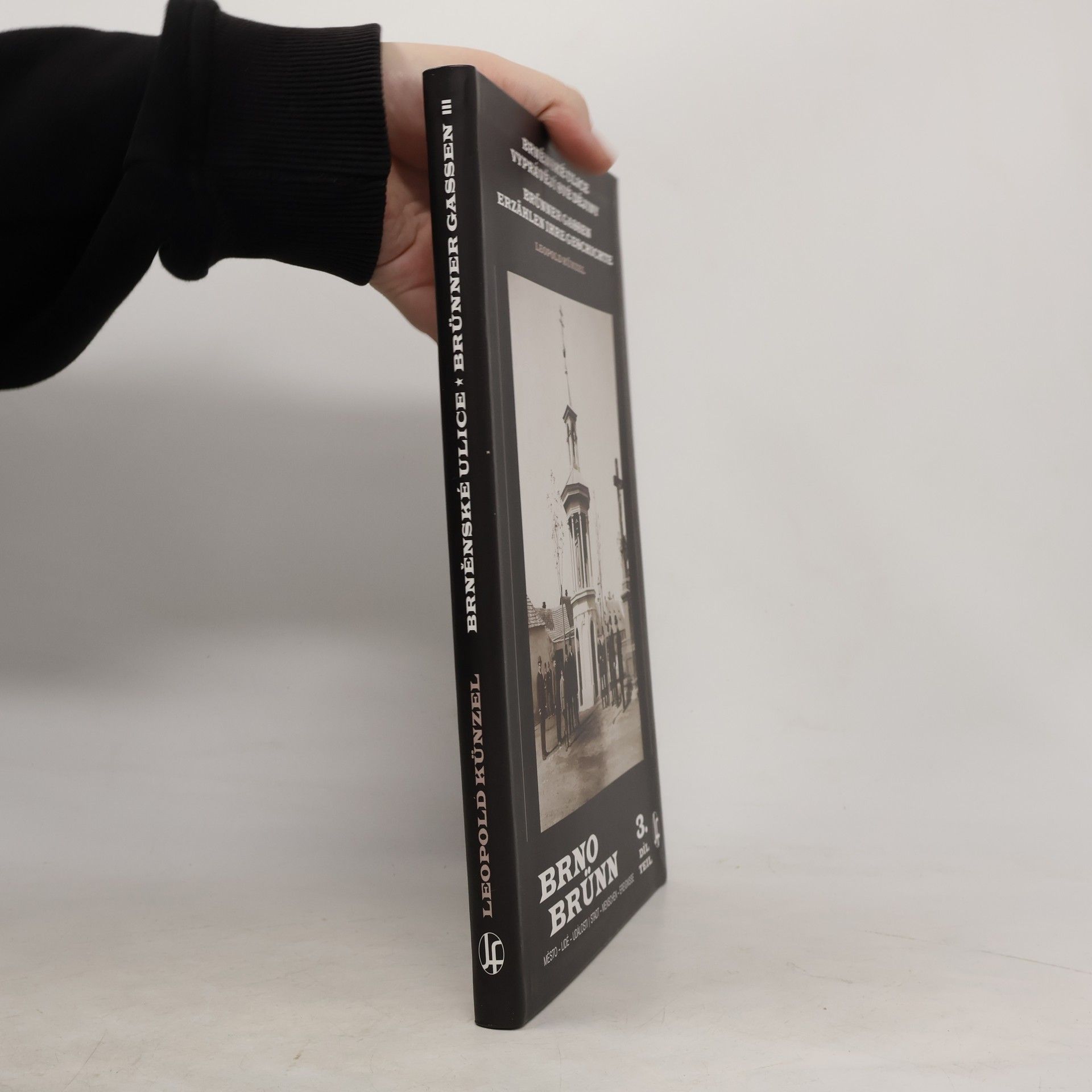 Leopold Künzel Brněnské ulice vyprávějí své dějiny = Brünner Gassen erzählen ihre Geschichte. III. díl