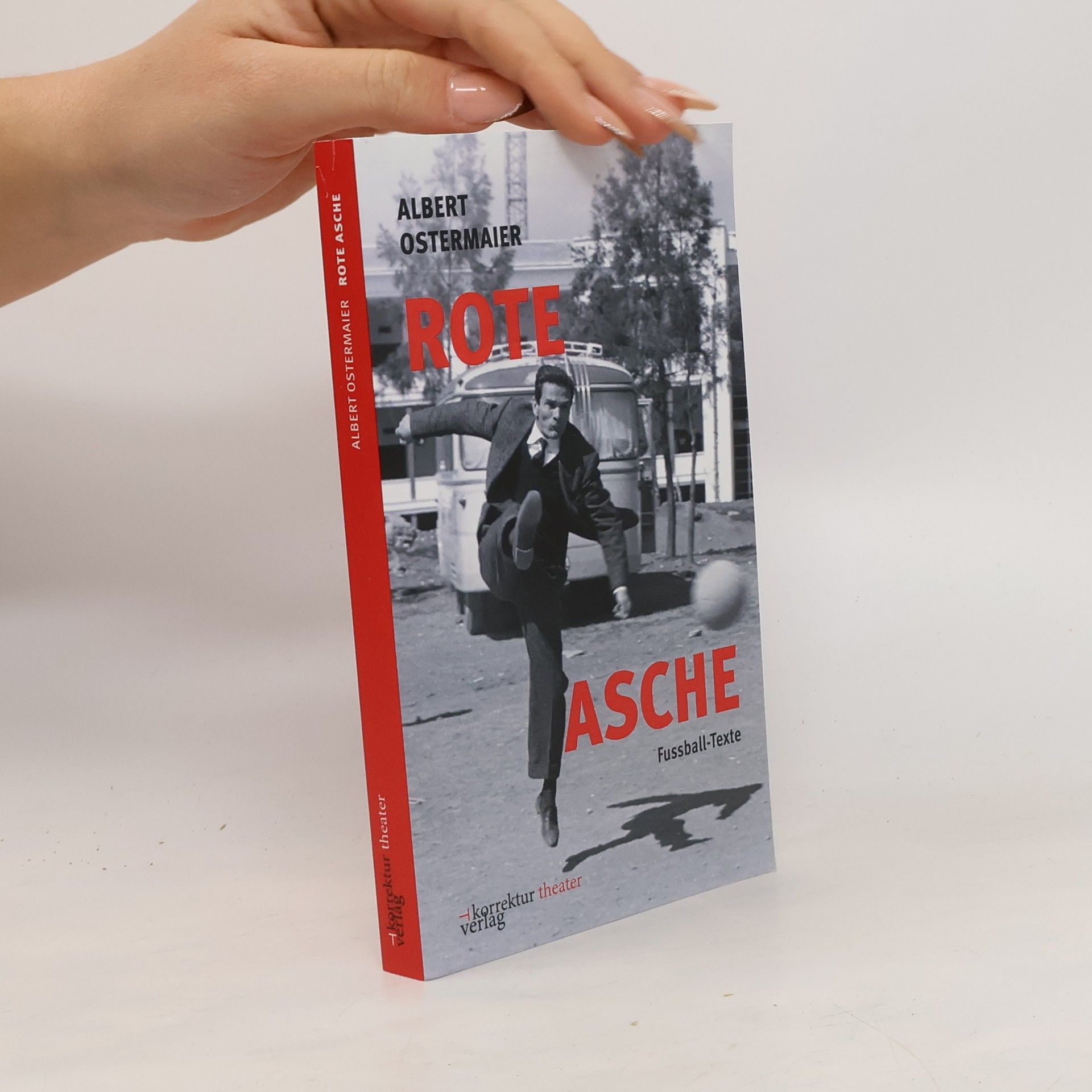 Albert Ostermaier Rote Asche. Fußballtexte
