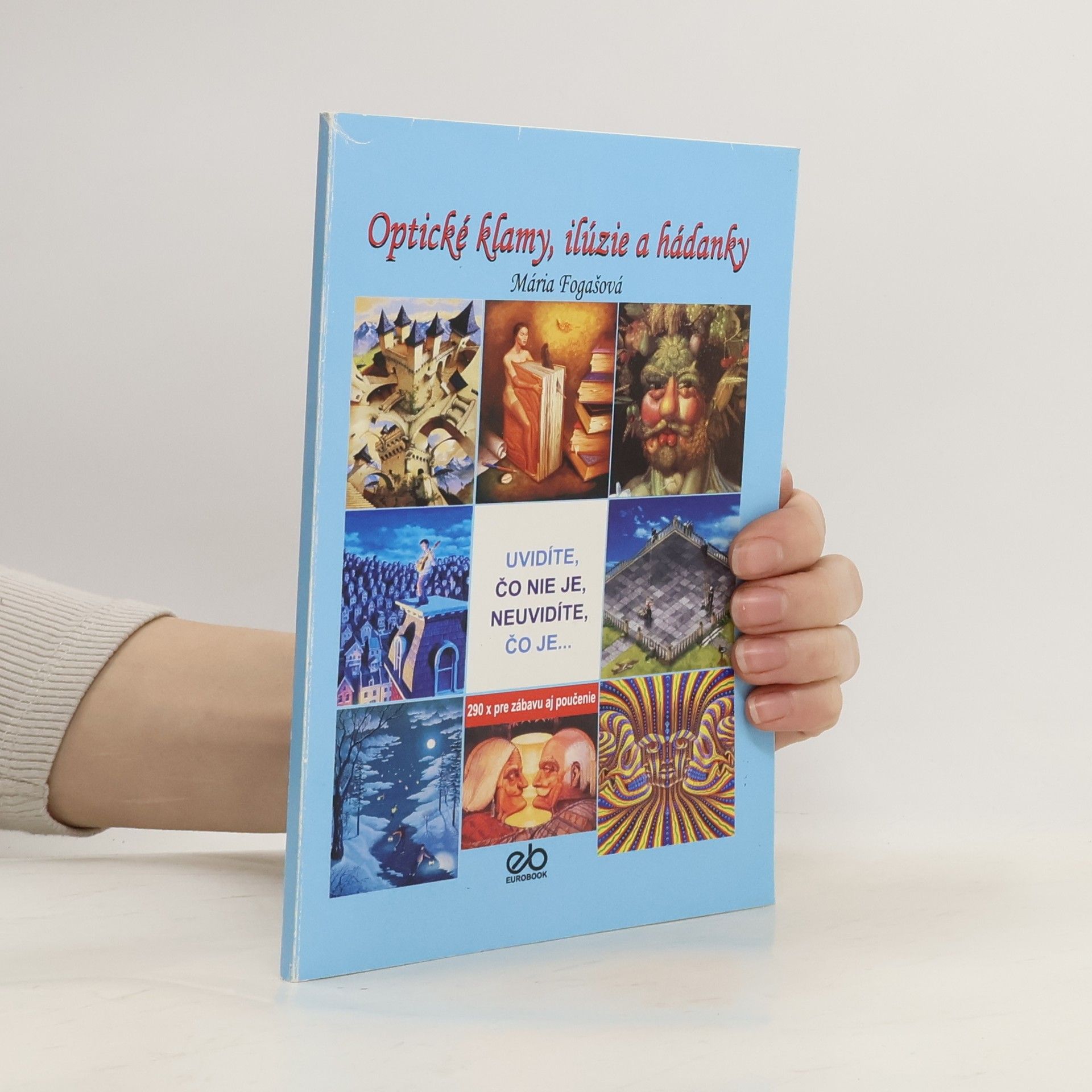 Mária Fogašová Optické klamy, ilúzie a hádanky