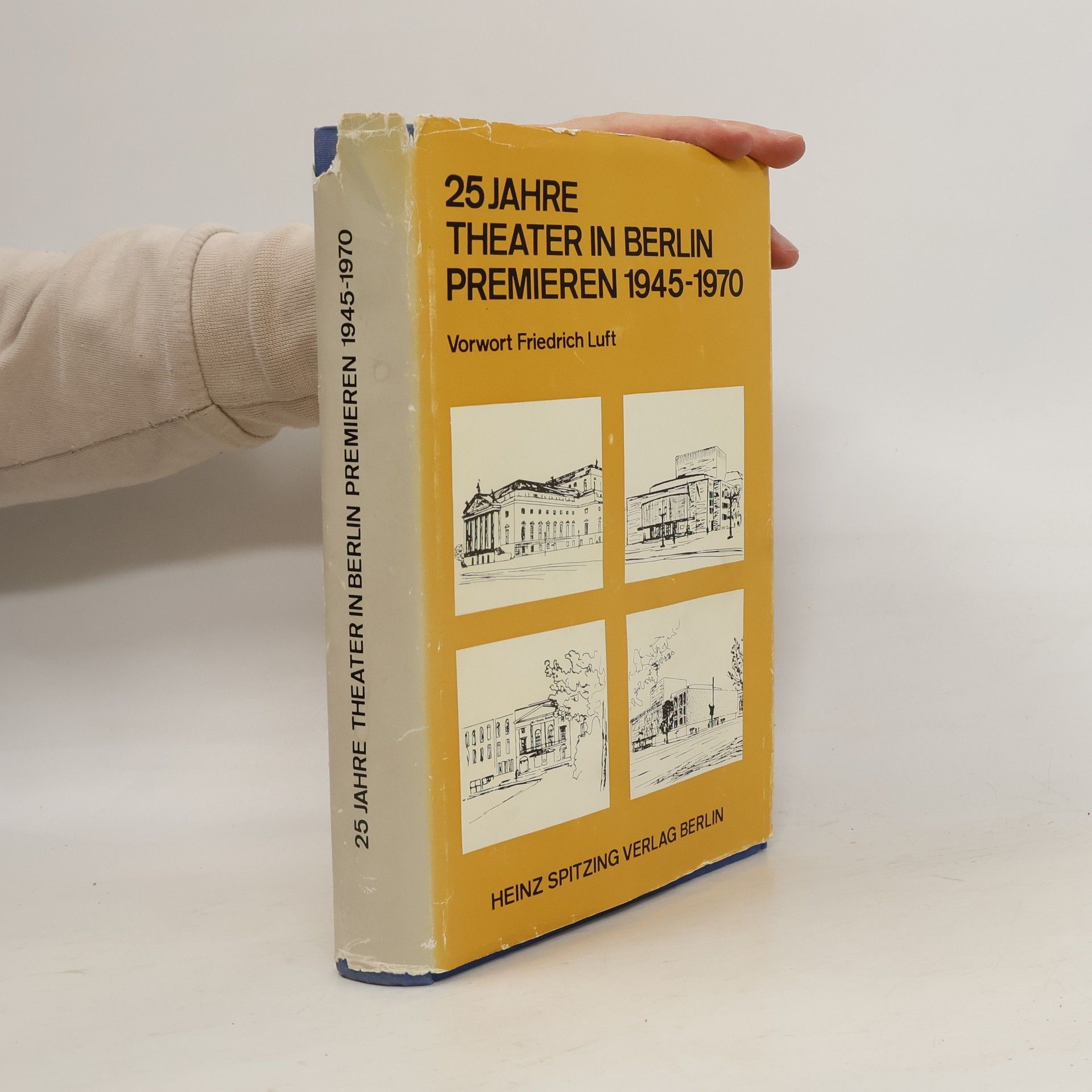 Friedrich Luft 25 Jahre Theater in Berlin Premieren 1945-1970