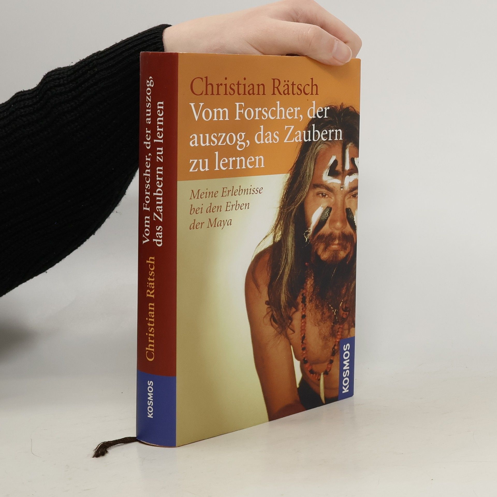 Christian Rätsch Vom Forscher, der auszog, das Zaubern zu lernen