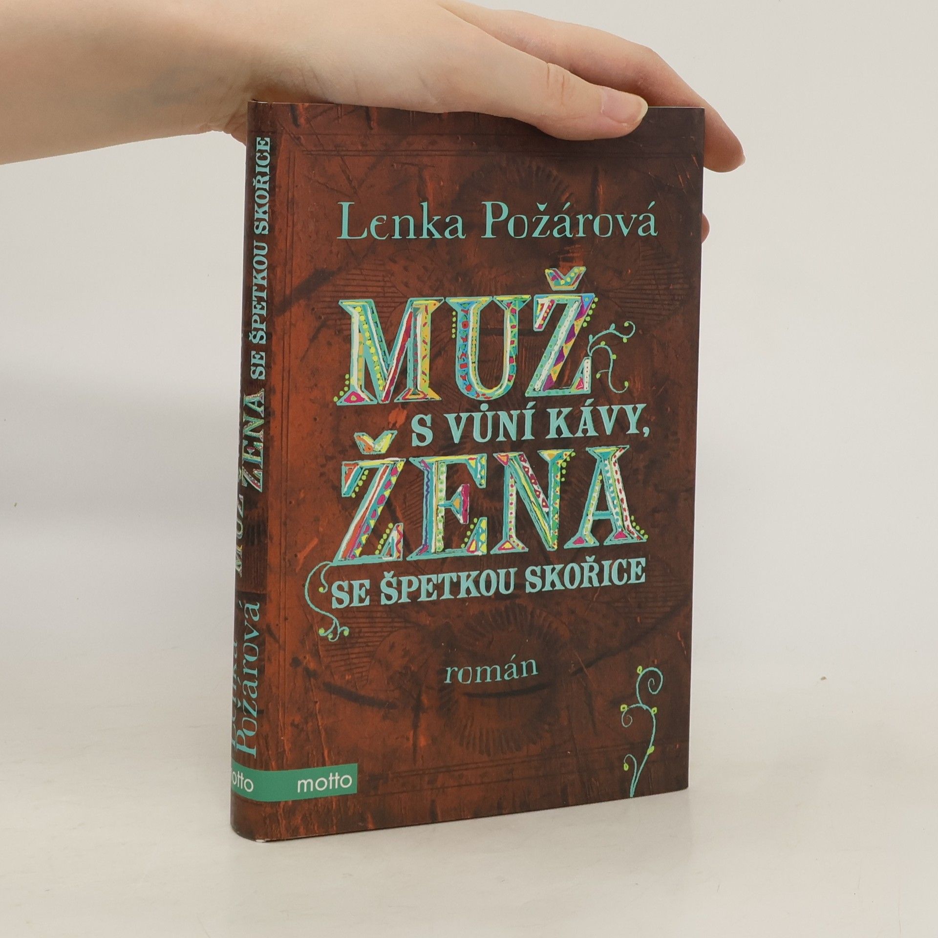 Lenka Požárová Muž s vůní kávy, žena se špetkou skořice