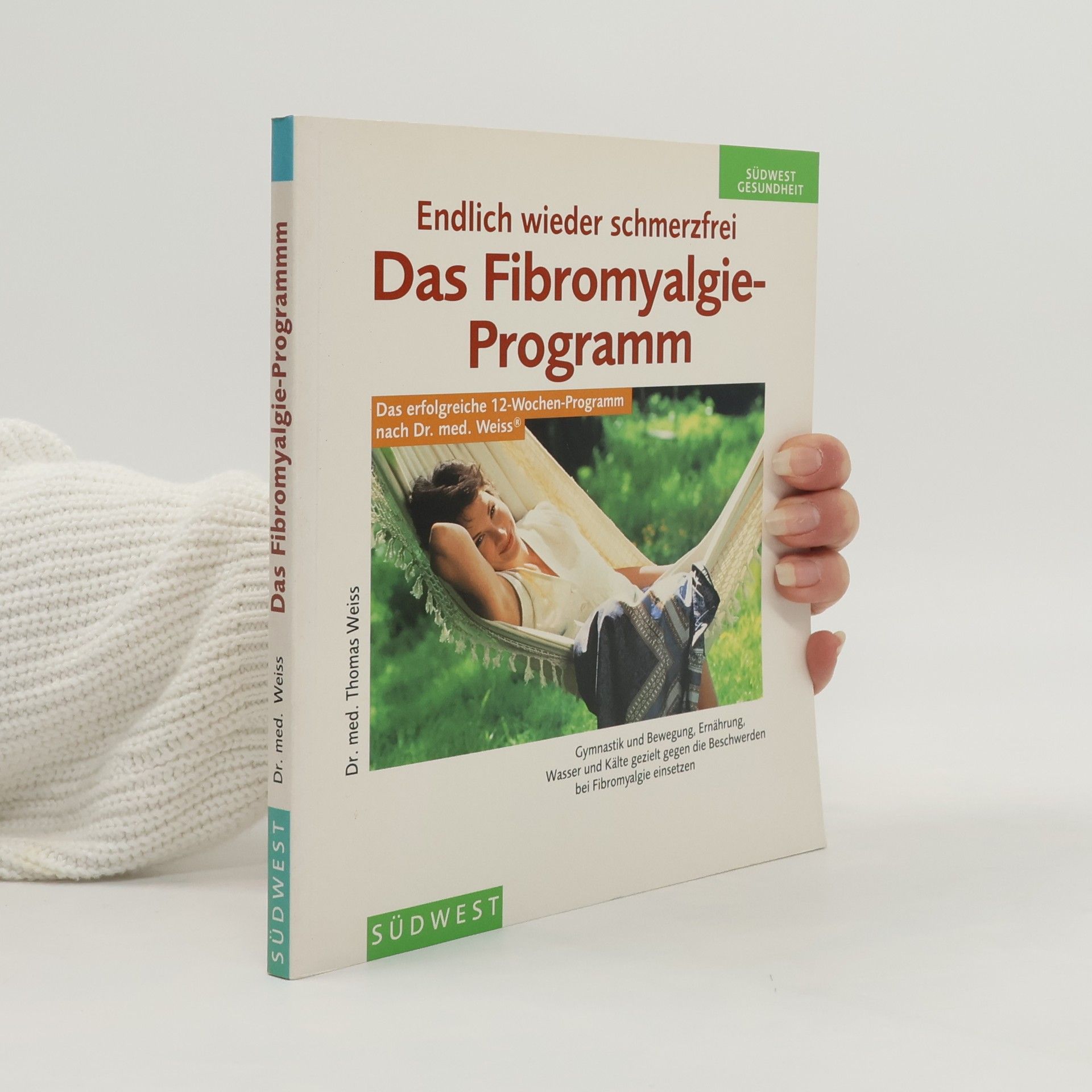Thomas G. Weiss Das Fibromyalgie-Programm