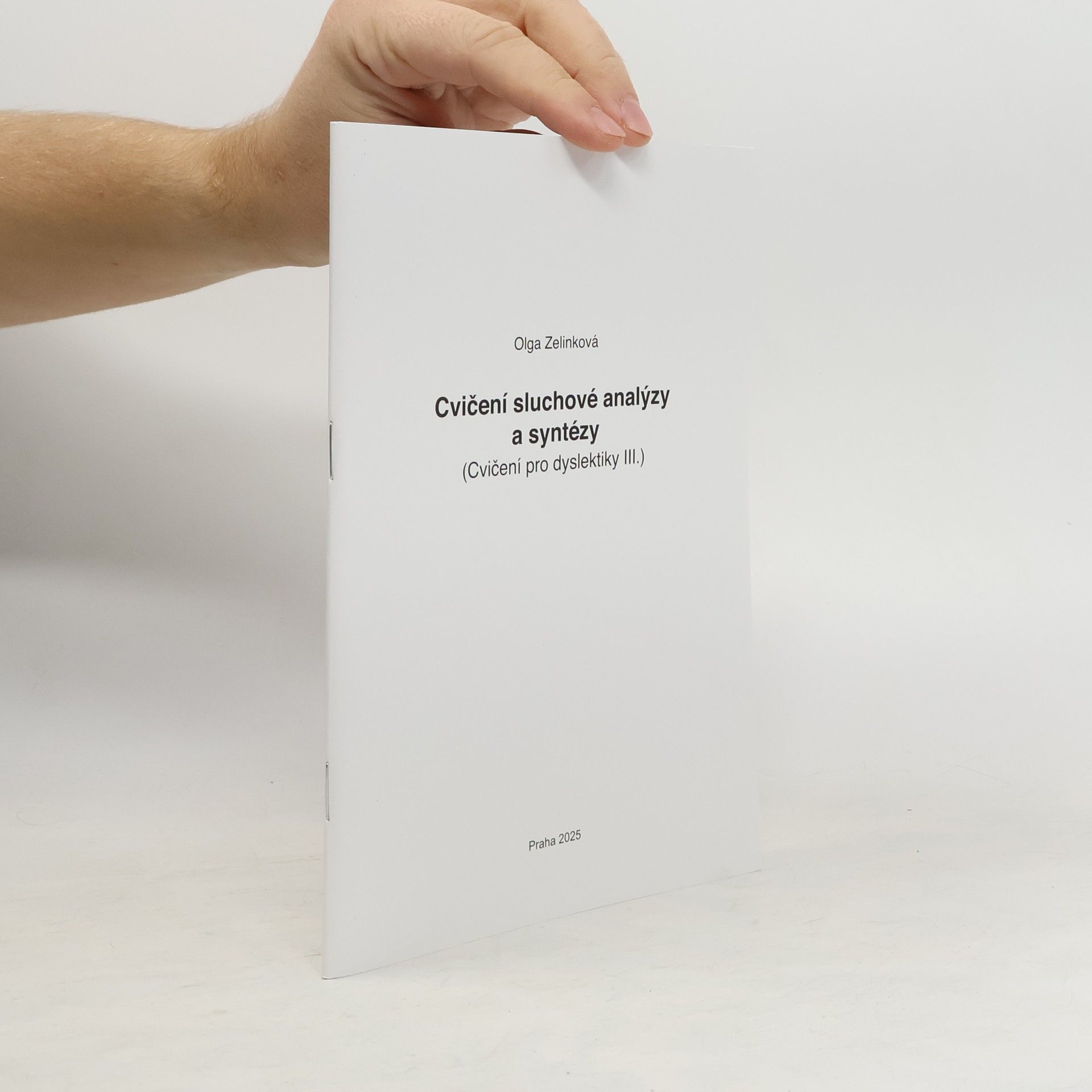 Zelinková Olga Cvičení pro dyslektiky III. - Cvičení sluchové analýzy a syntézy