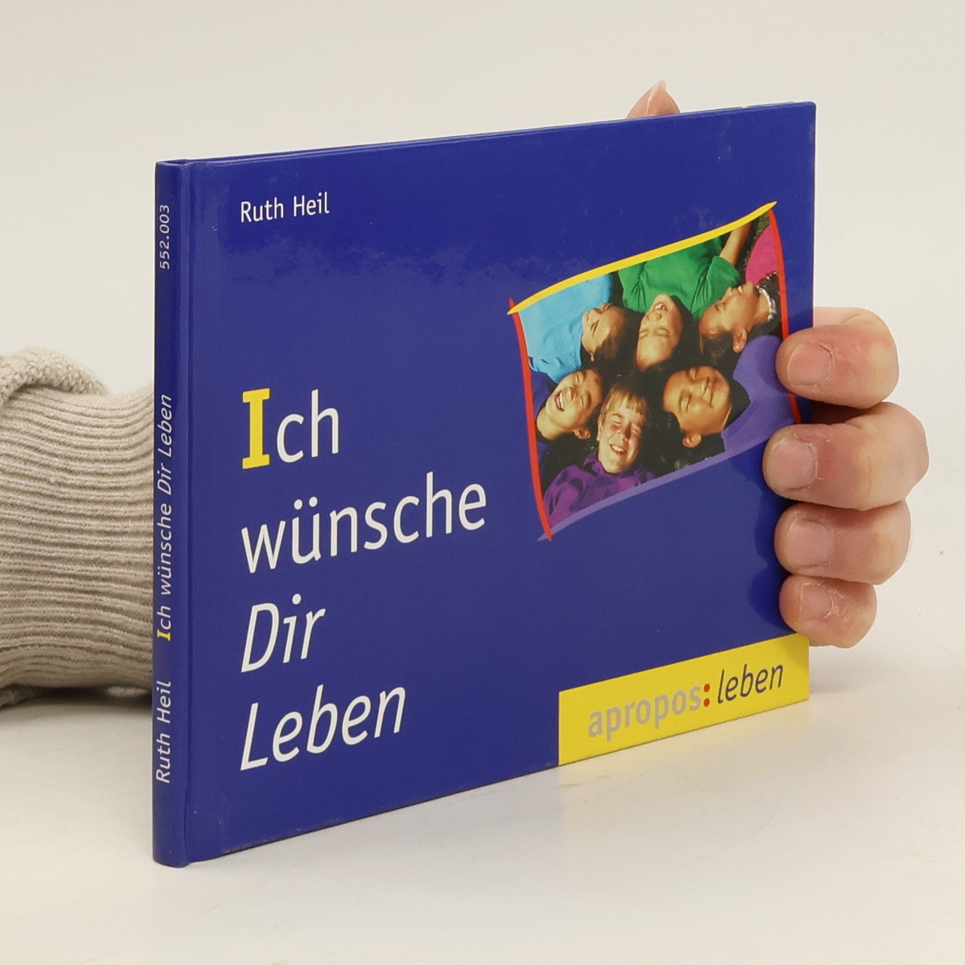 Ruth Heil Apropos:leben: Ich wünsche dir Leben