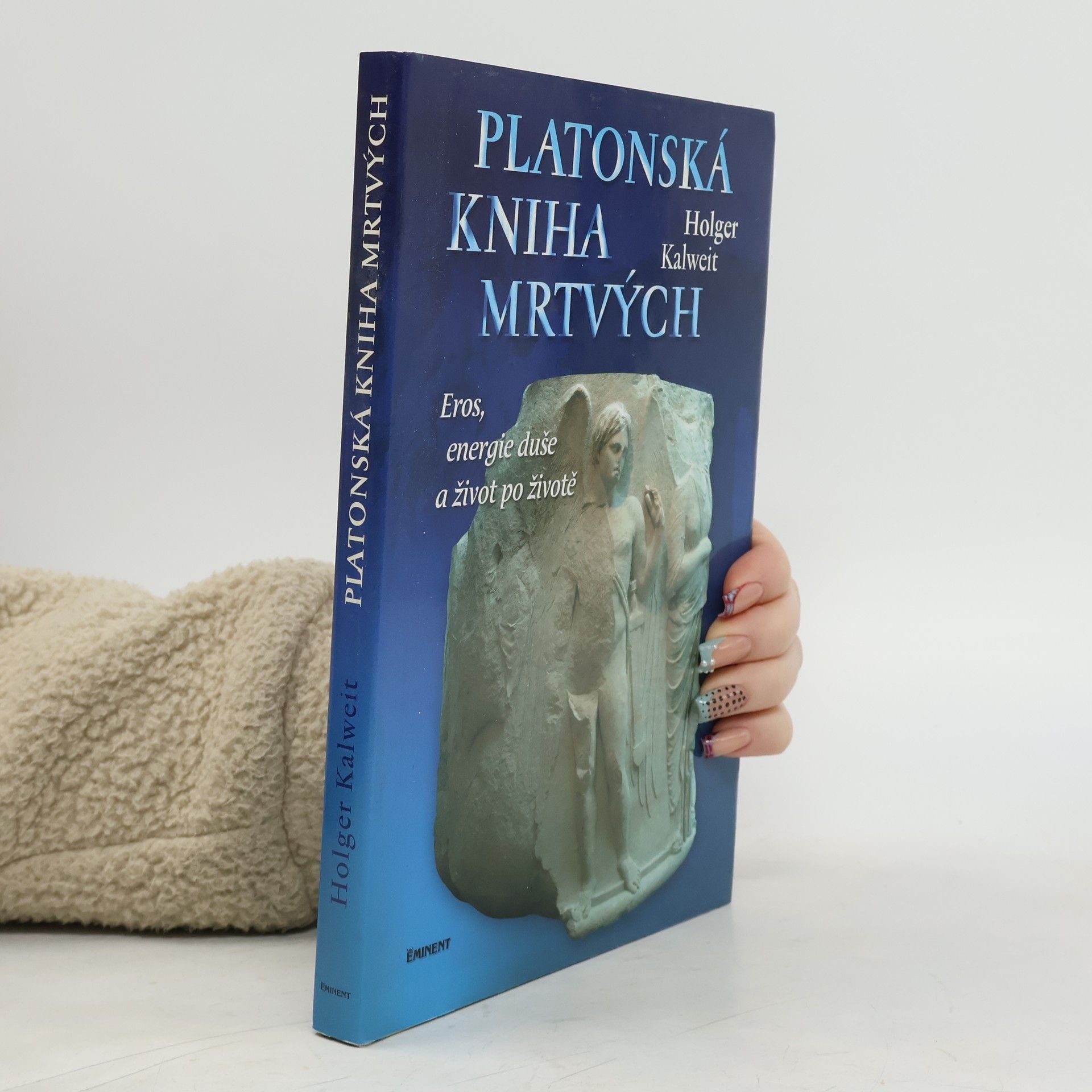 Holger Kalweit Platonská kniha mrtvých. Eros, energie duše a život po životě