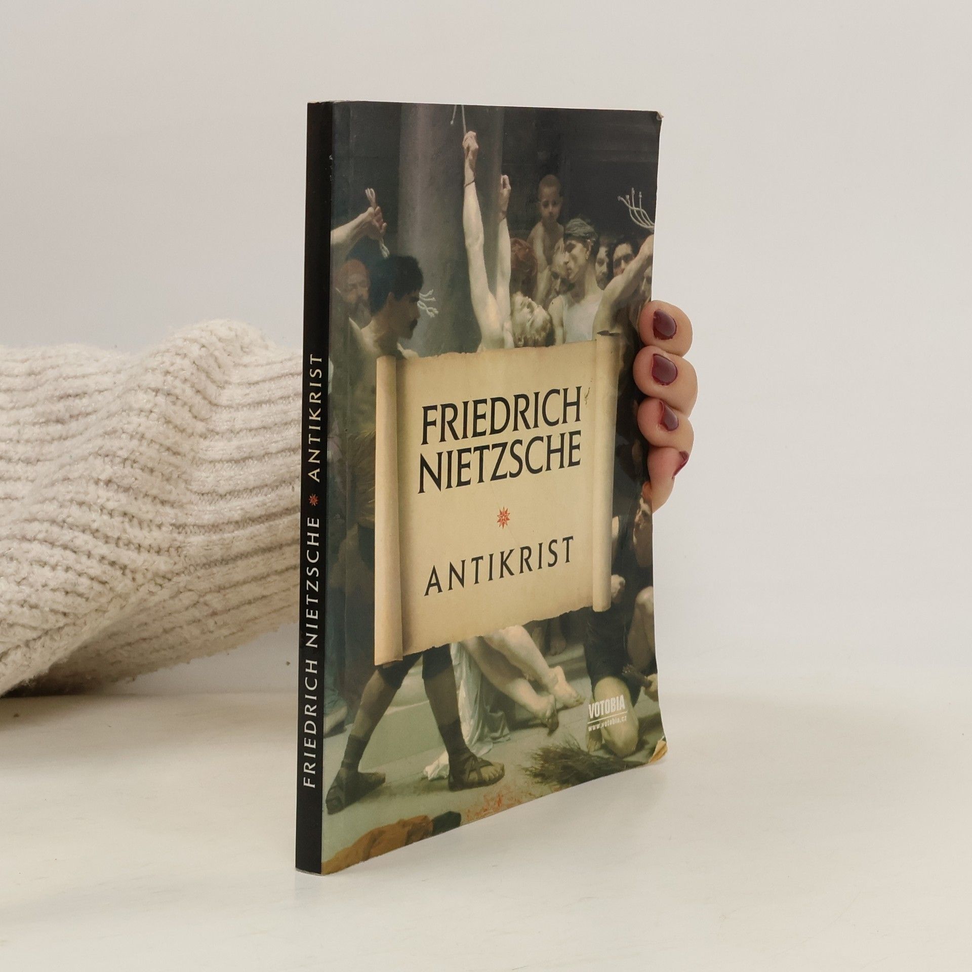 Friedrich Nietzsche Přehodnocení všech hodnot : (fragment). Předmluva a kniha první, Antikrist